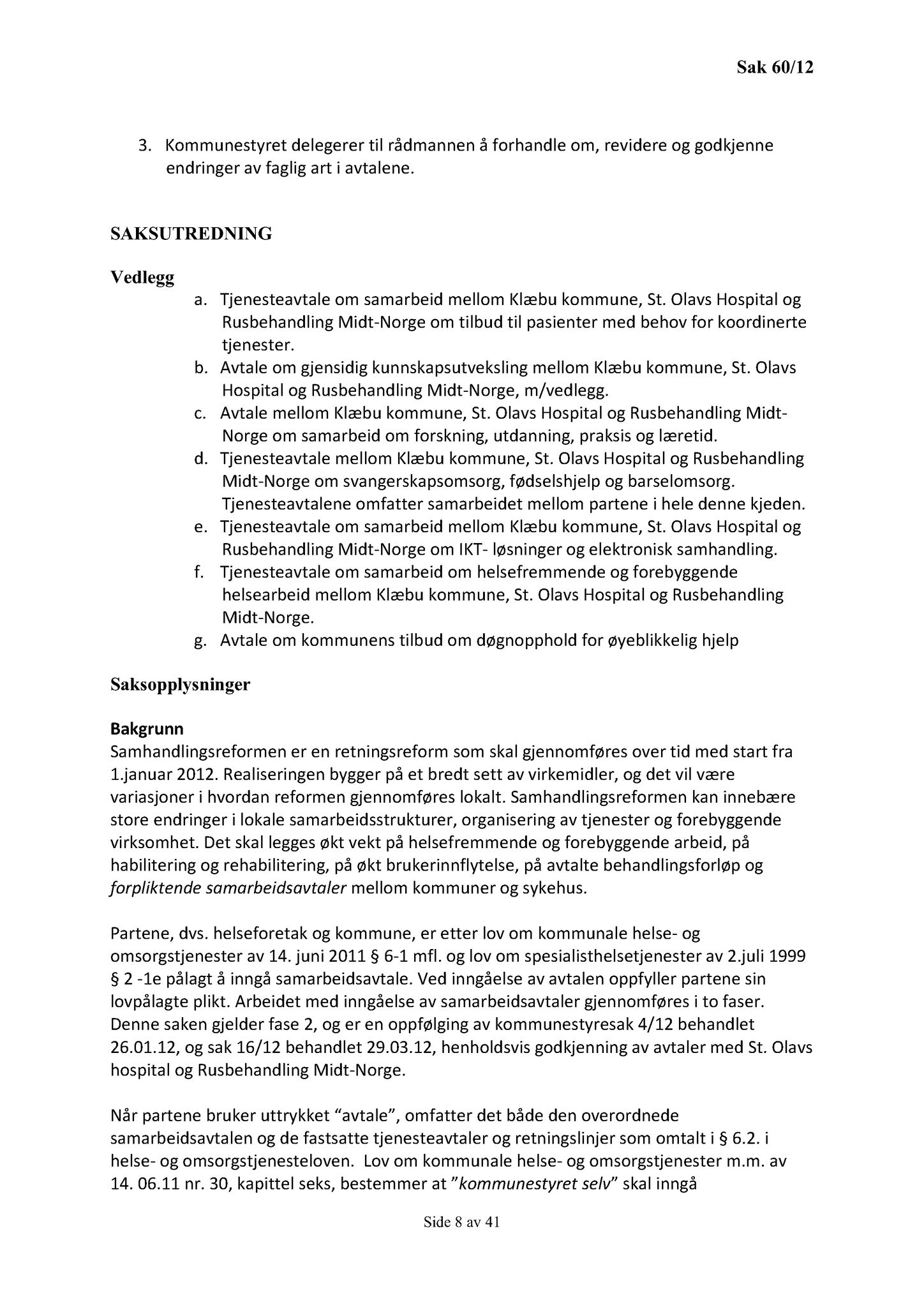 Klæbu Kommune, TRKO/KK/01-KS/L005: Kommunestyret - Møtedokumenter, 2012, s. 1194