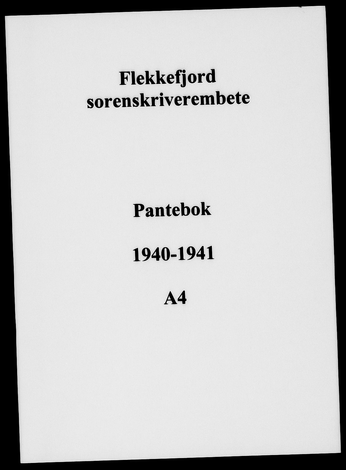 Flekkefjord sorenskriveri, SAK/1221-0001/G/Gb/Gba/L0056: Pantebok nr. A-4, 1940-1941