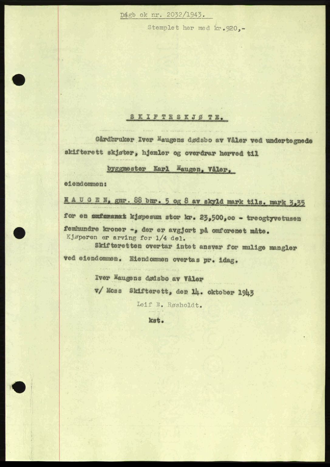 Moss sorenskriveri, SAO/A-10168: Pantebok nr. A12, 1943-1944, Dagboknr: 2032/1943