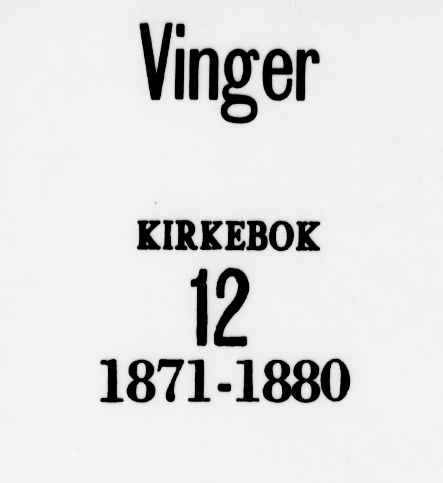 Vinger prestekontor, AV/SAH-PREST-024/H/Ha/Haa/L0012: Ministerialbok nr. 12, 1871-1880