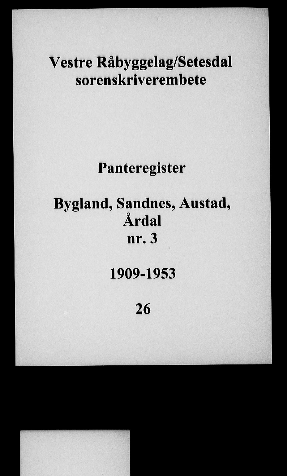 Setesdal sorenskriveri, SAK/1221-0011/G/Ga/L0026: Panteregister nr. 26, 1909-1953