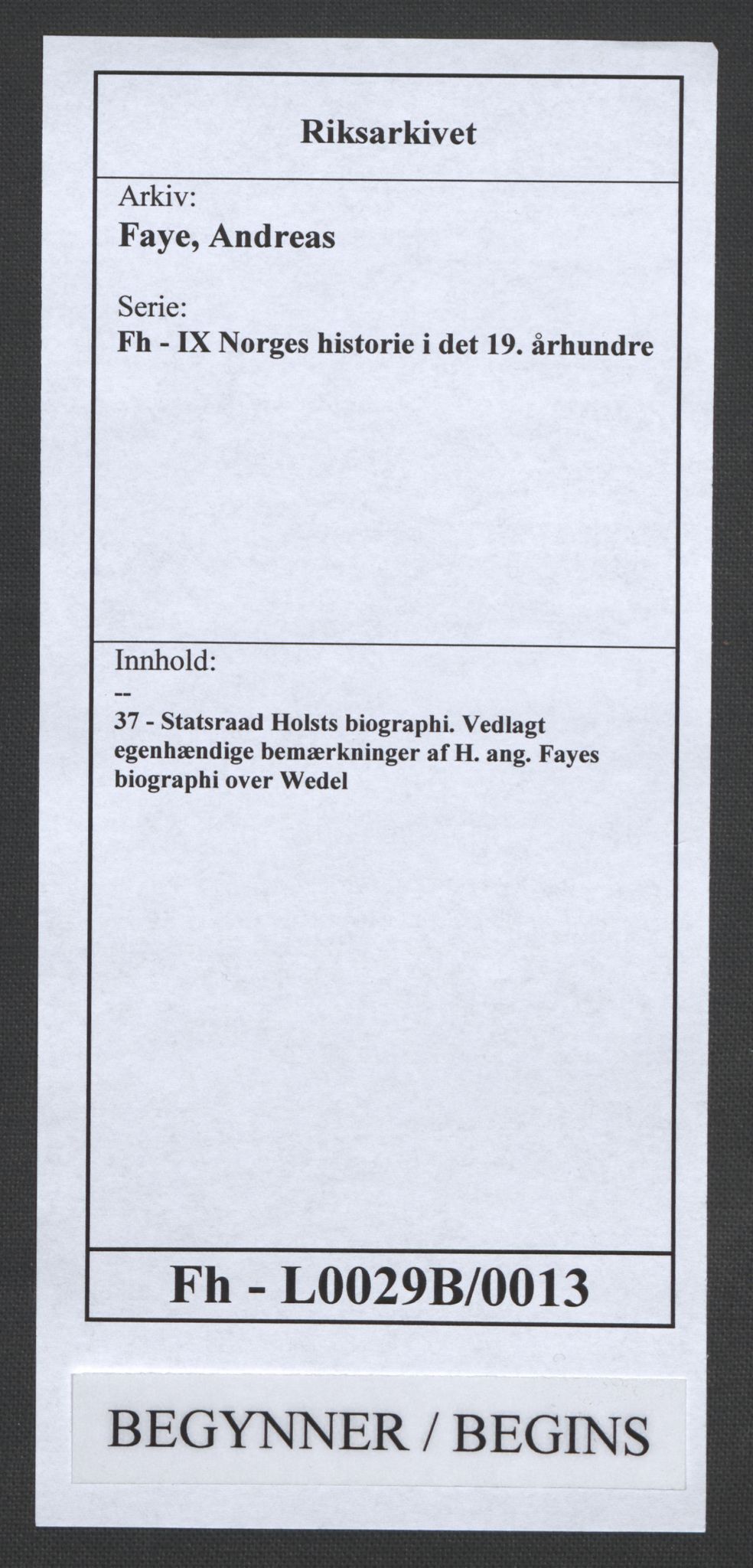 Faye, Andreas, AV/RA-PA-0015/F/Fh/L0029B/0013: -- / Statsraad Holsts biographi. Vedlagt egenhændige bemærkninger af H. ang. Fayes biographi over Wedel, s. 1