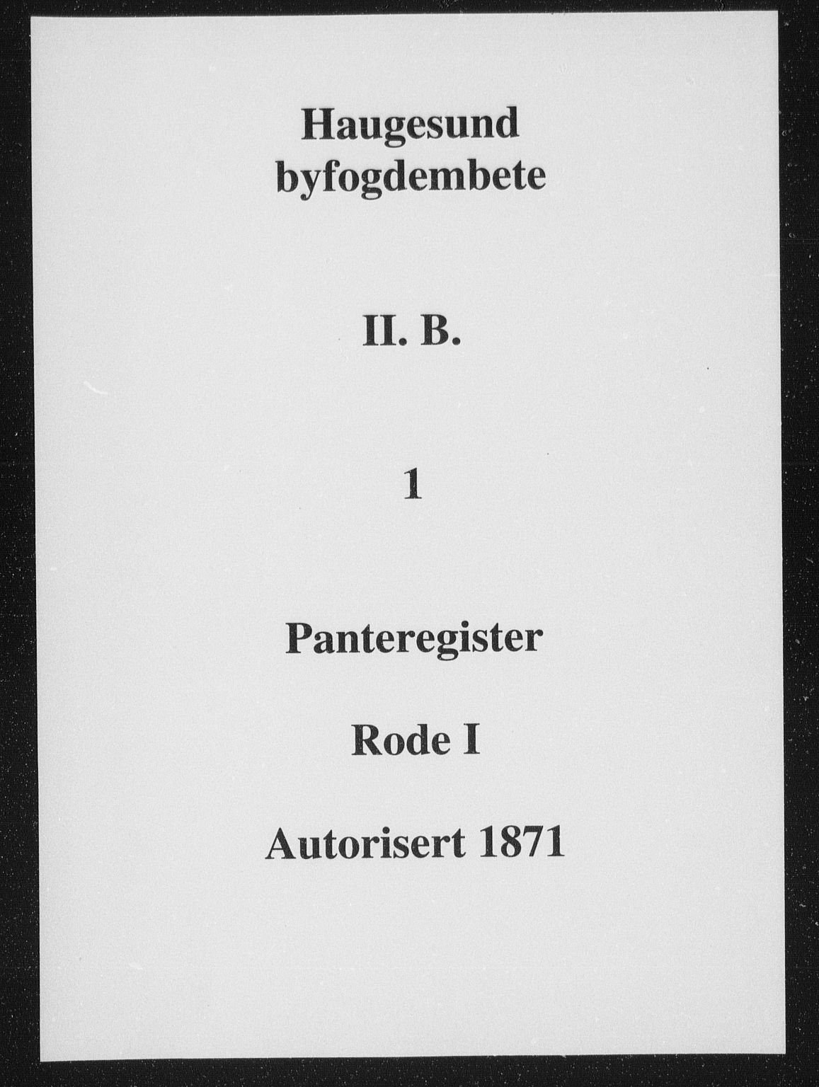 Haugesund tingrett, AV/SAST-A-101415/01/II/IIB/L0001: Panteregister nr. II B 1, 1871