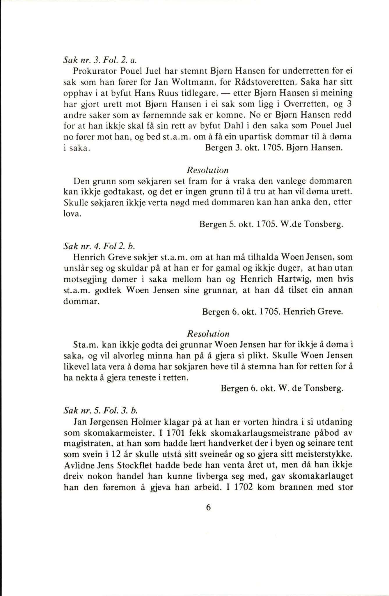 Statsarkivet i Bergen, SAB/A-100049/G/Gc/L0001/0001: Stiftamtmannens kopibøker/resolusjonsbøker a nr 2 (II) - a nr 6 / Stiftamtmannens kopibok/resolusjonsbok a nr. 2 (II), 1705-1707