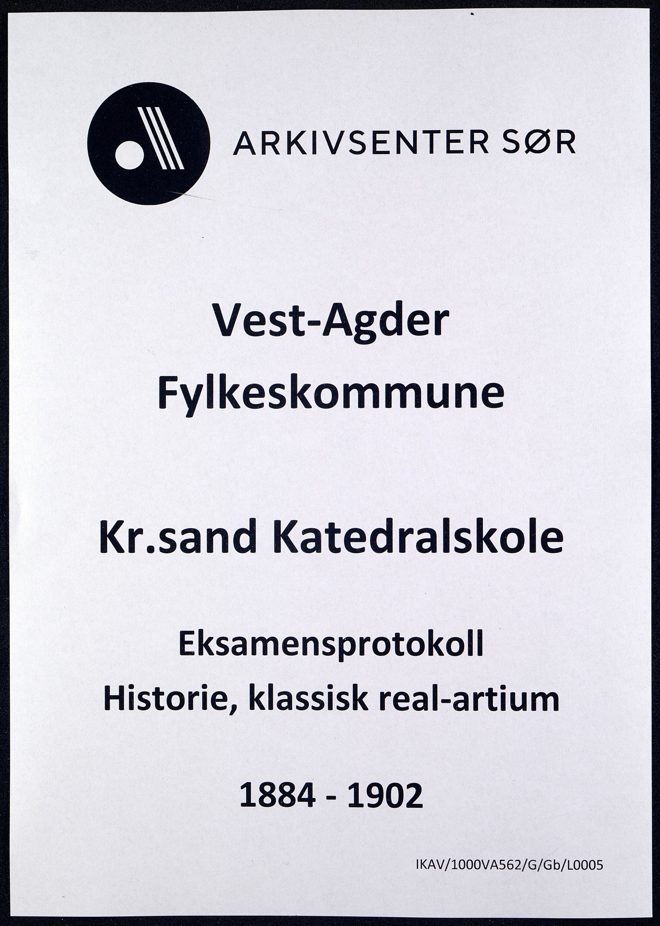 Vest-Agder Fylkeskommune - Kristiansand Katedralskole, ARKSOR/1000VA562/G/Gb/L0005: Eksamensprotokoll - Historie, klassisk real-artium (d), 1884-1902