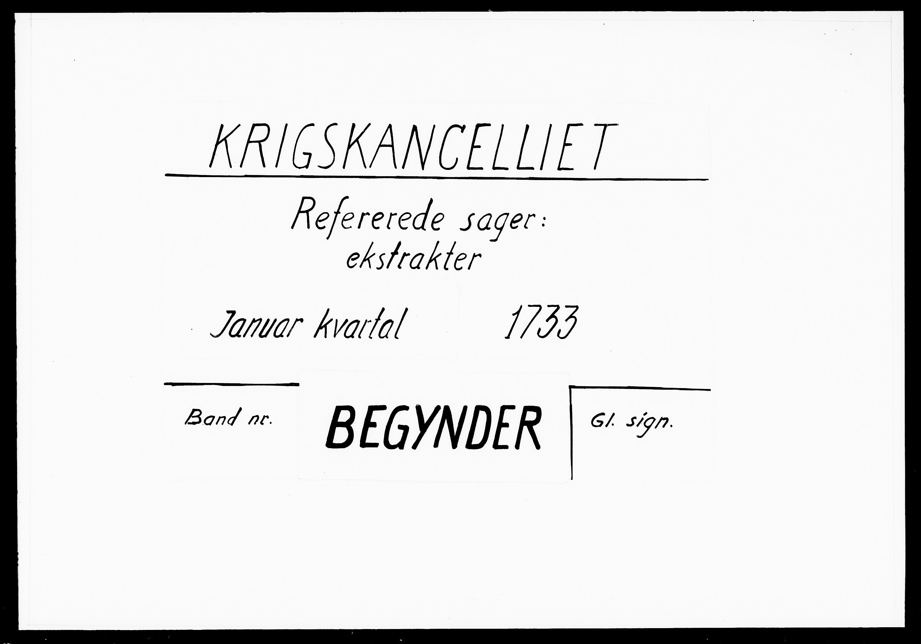 Krigskollegiet, Krigskancelliet, DRA/A-0006/-/1108-1113: Refererede sager, 1733, s. 1