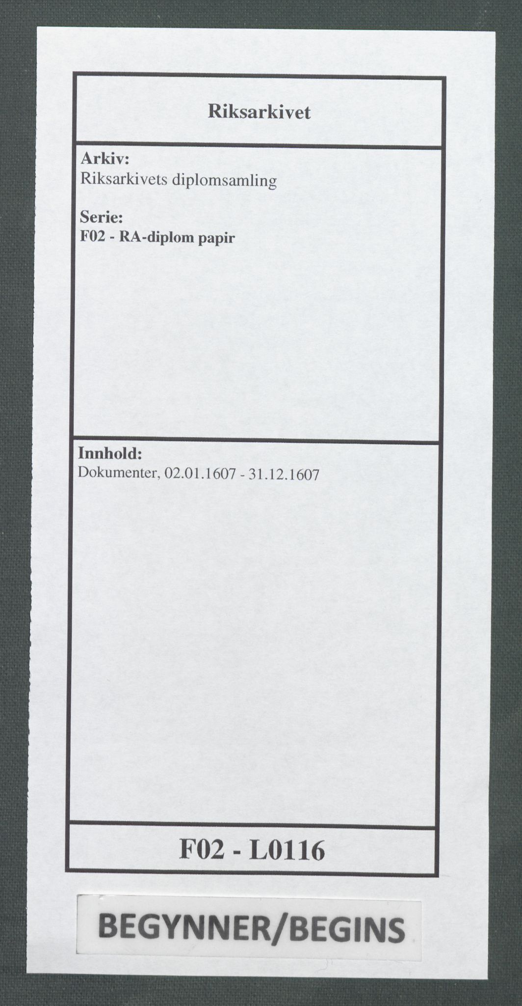 Riksarkivets diplomsamling, RA/EA-5965/F02/L0116: Dokumenter, 1607, s. 1