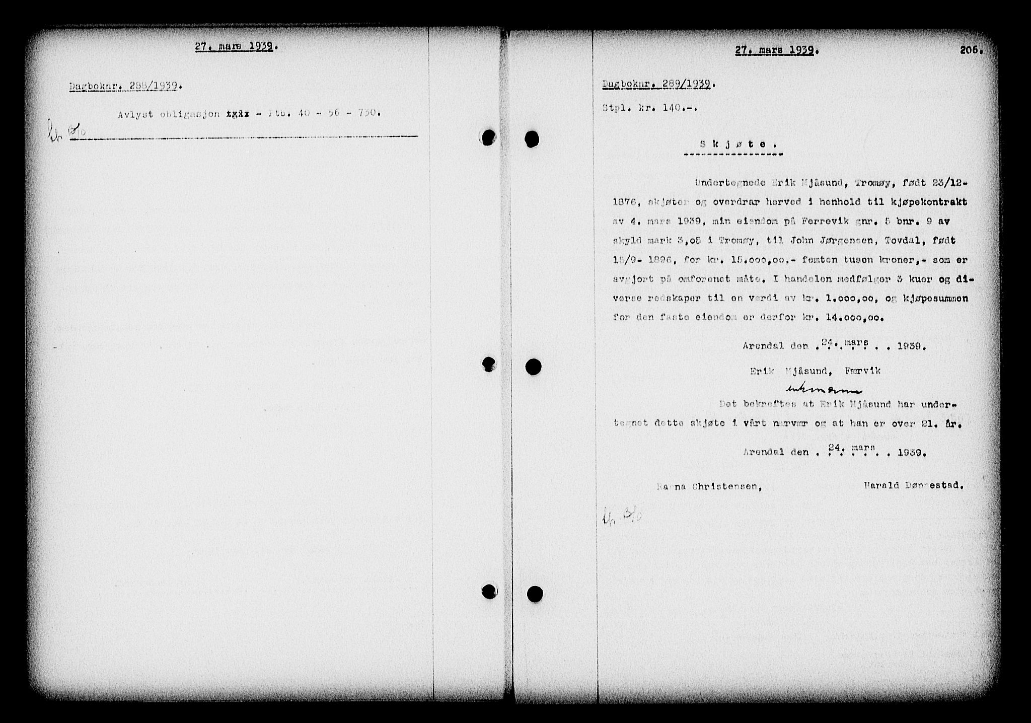 Nedenes sorenskriveri, SAK/1221-0006/G/Gb/Gba/L0046: Pantebok nr. 42, 1938-1939, Dagboknr: 289/1939