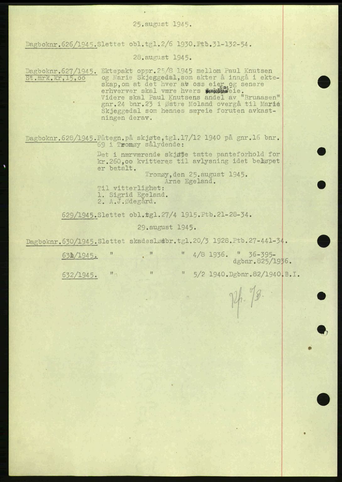 Nedenes sorenskriveri, AV/SAK-1221-0006/G/Gb/Gba/L0052: Pantebok nr. A6a, 1944-1945, Dagboknr: 626/1945