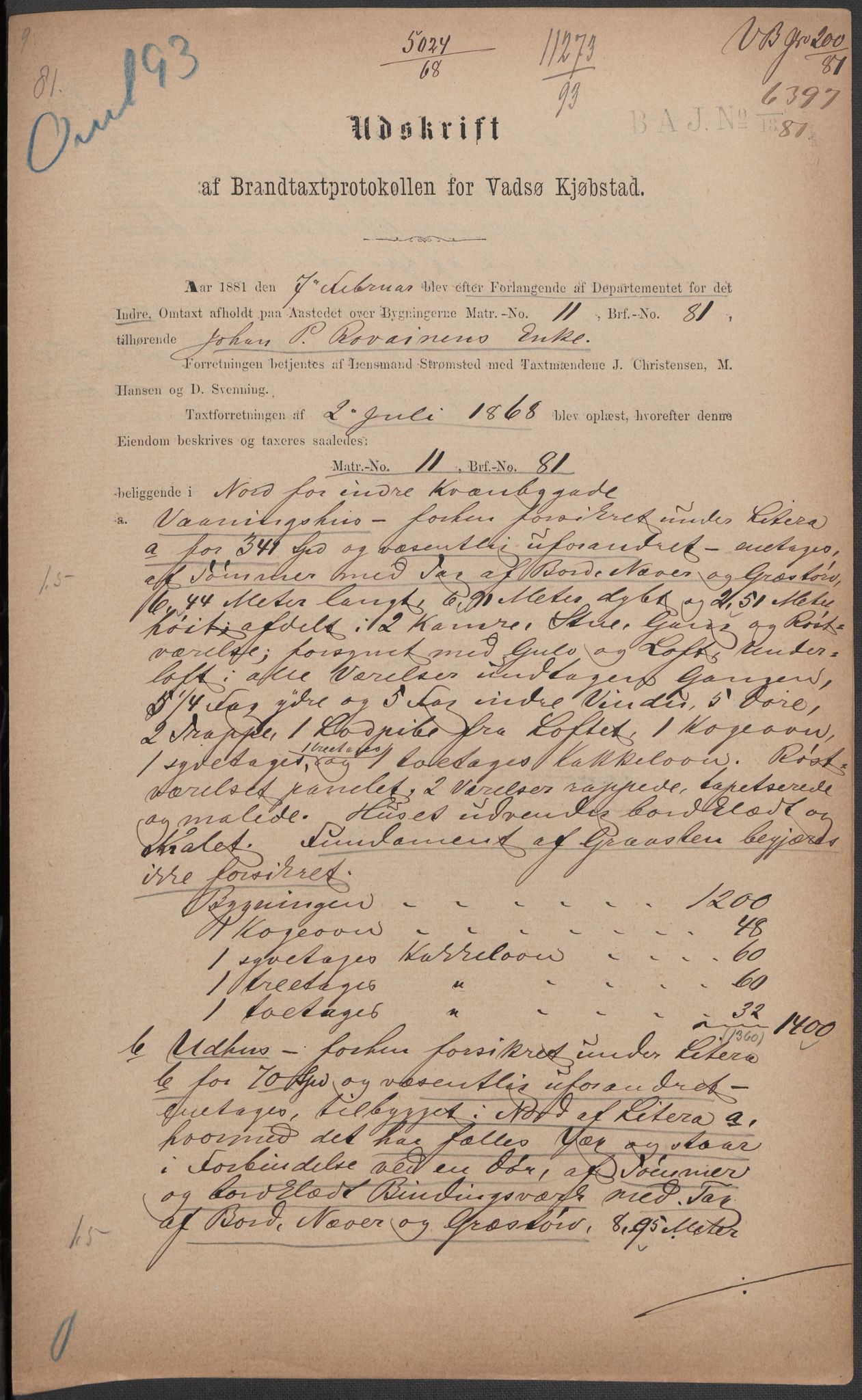 Norges Brannkasse, AV/RA-S-1549/E/Eu/L0010: Branntakster for Vadsø by, 1854-1949, s. 16