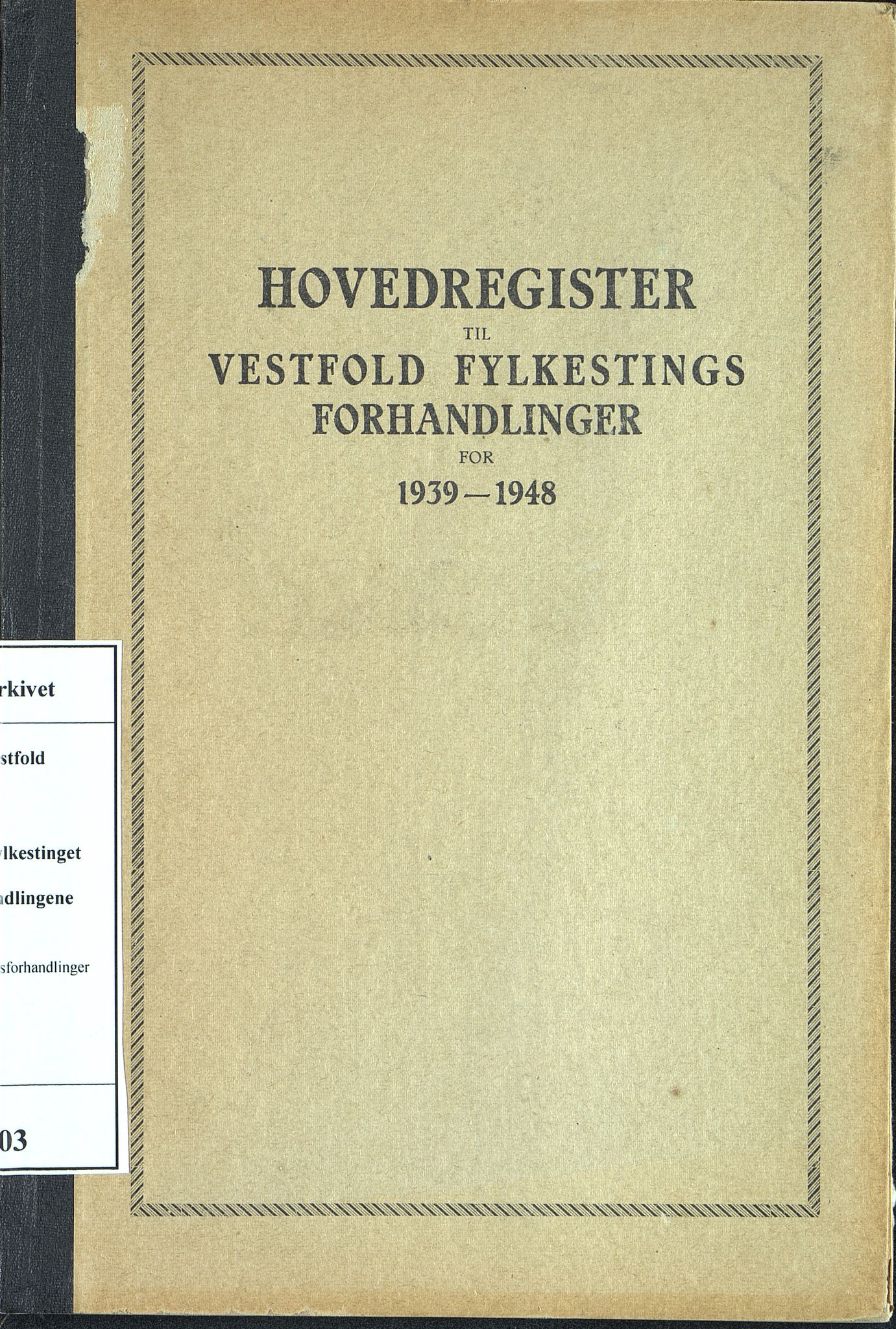 Vestfold fylkeskommune. Fylkestinget, VEMU/A-1315/A/Aa/L0003: Register for fylkestingsforhandlinger, 1939-1948