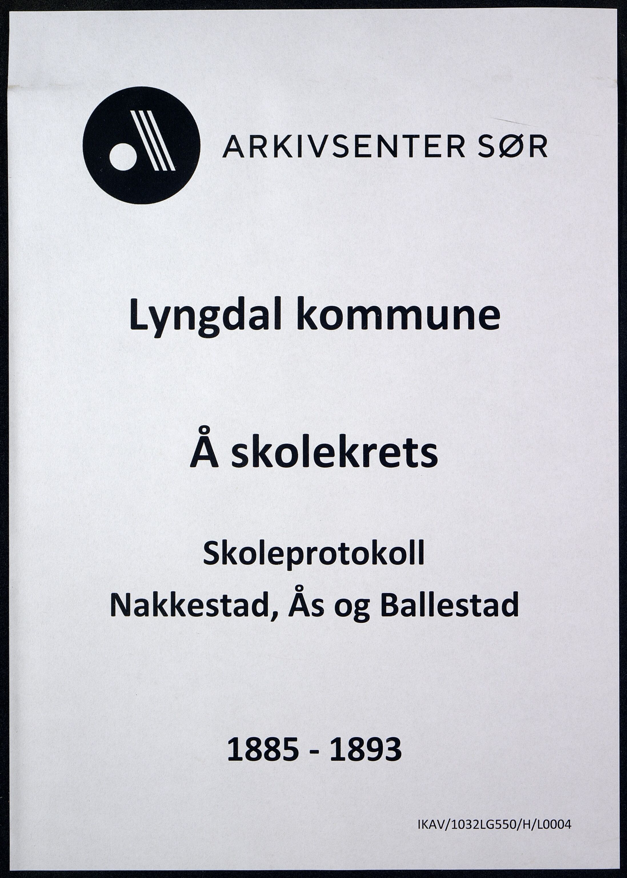 Lyngdal kommune - Å Skolekrets, IKAV/1032LG550/H/L0004: Skoleprotokoll kretsene Nakkestad, Ås og  Ballestad (d), 1885-1893