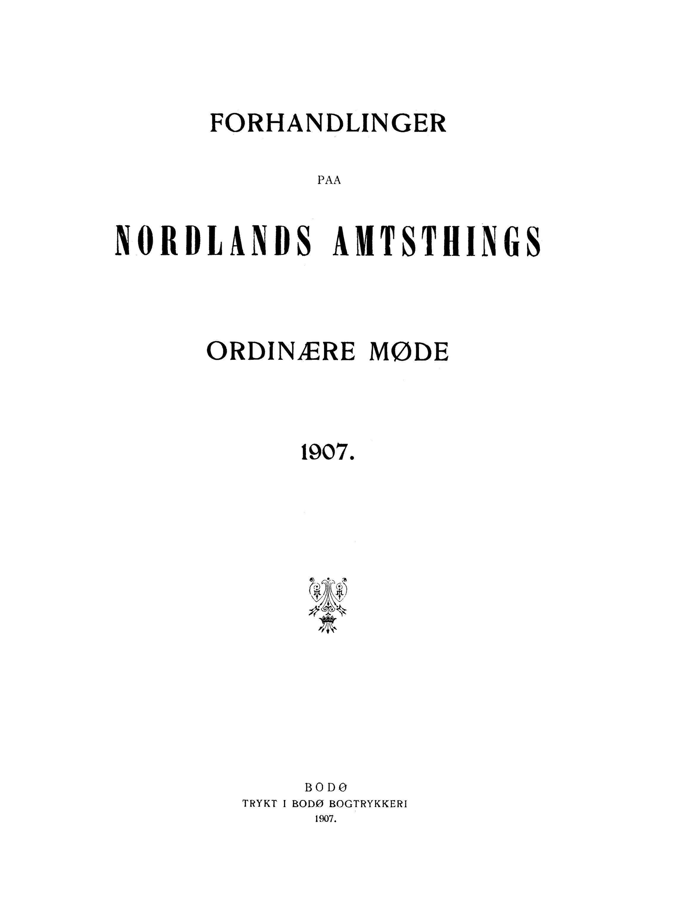 Nordland Fylkeskommune. Fylkestinget, AIN/NFK-17/176/A/Ac/L0030: Fylkestingsforhandlinger 1907, 1907