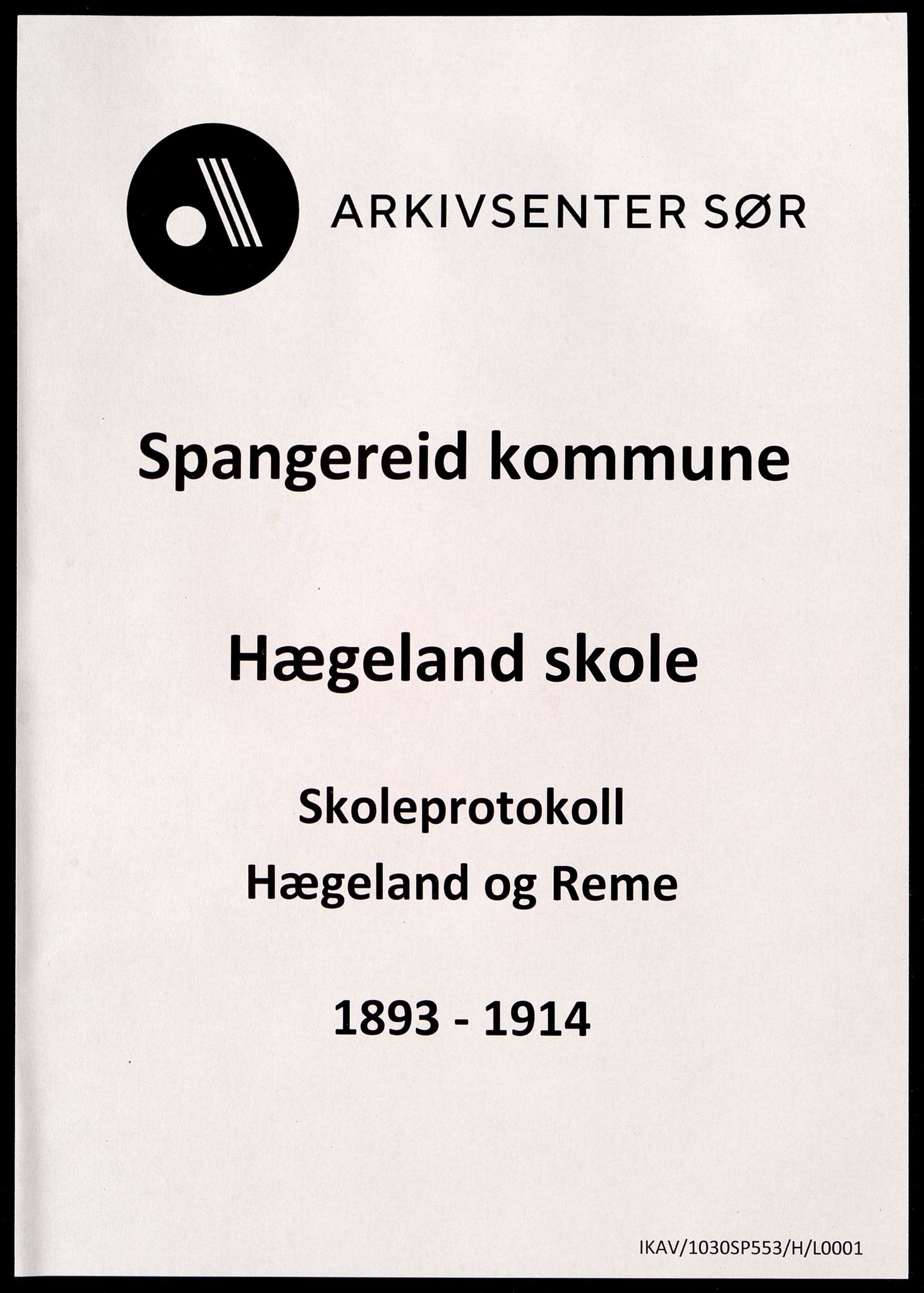 Spangereid kommune - Hægeland Skole, ARKSOR/1030SP553/H/L0001: Skoleprotokoll, 1893-1914