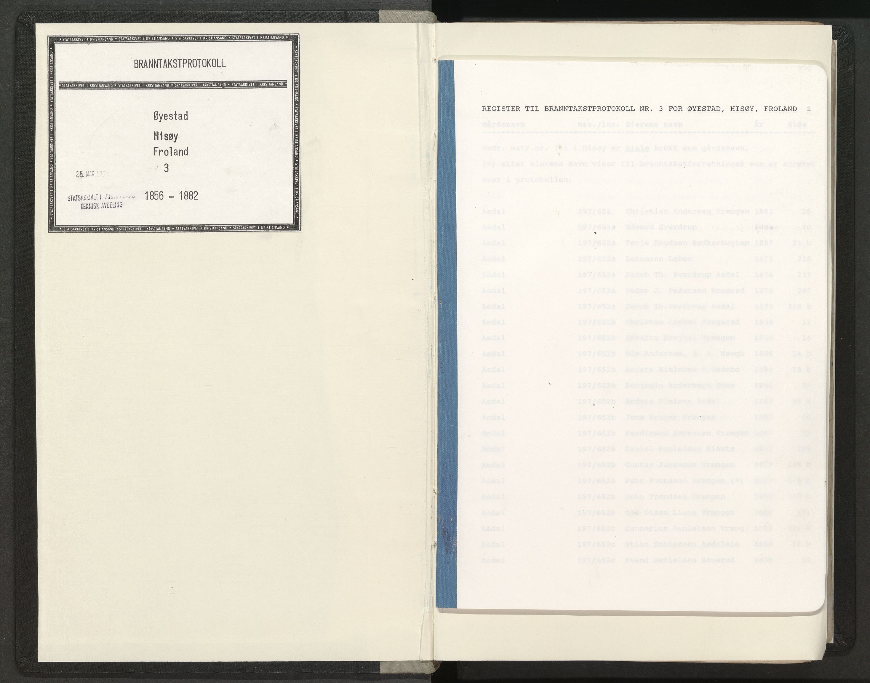 Norges Brannkasse Øyestad, AV/SAK-2241-0059/F/Fa/L0003: Branntakstprotokoll nr. 3 for Øyestad, Hisøy og Froland med gårdsnavnregister, 1856-1882
