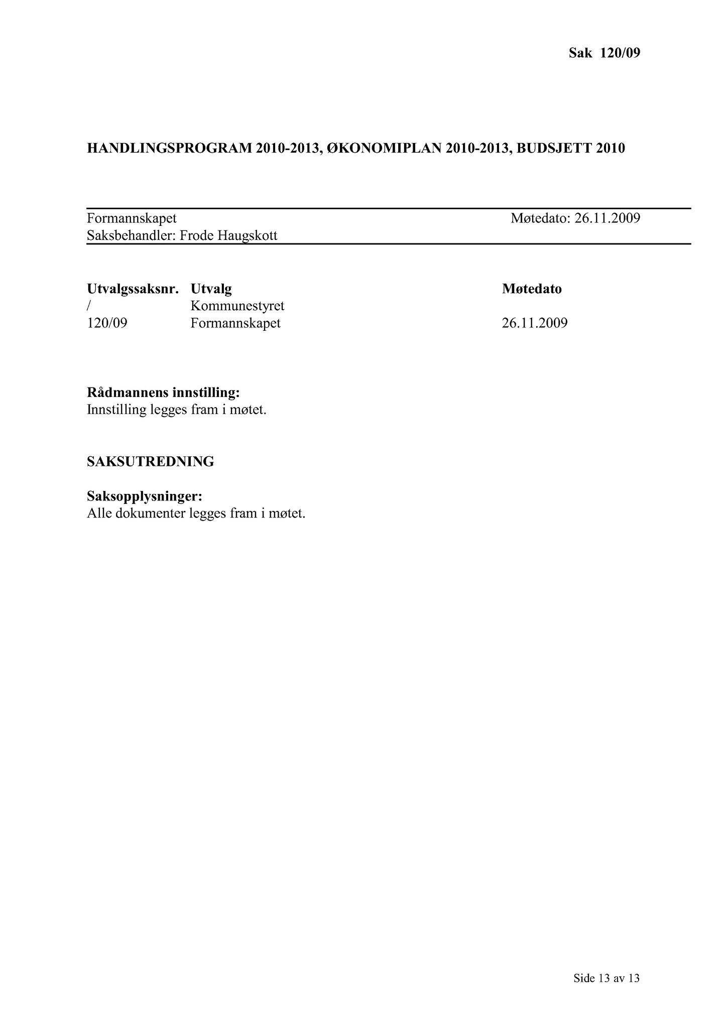 Klæbu Kommune, TRKO/KK/02-FS/L002: Formannsskapet - Møtedokumenter, 2009, s. 833