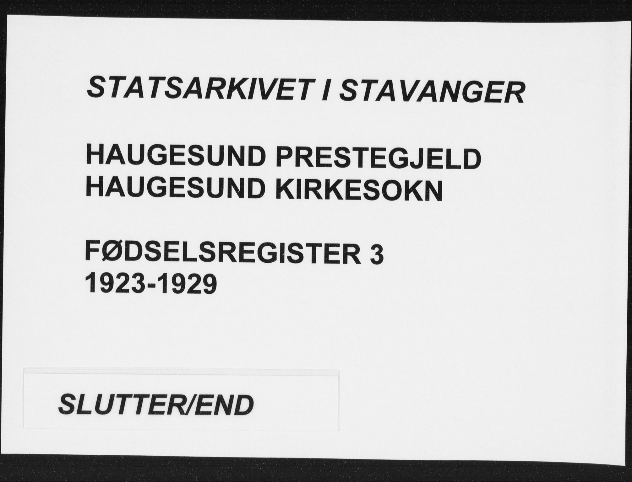 Haugesund sokneprestkontor, AV/SAST-A -101863/I/Id/L0005: Fødselsregister nr. 3, 1923-1929