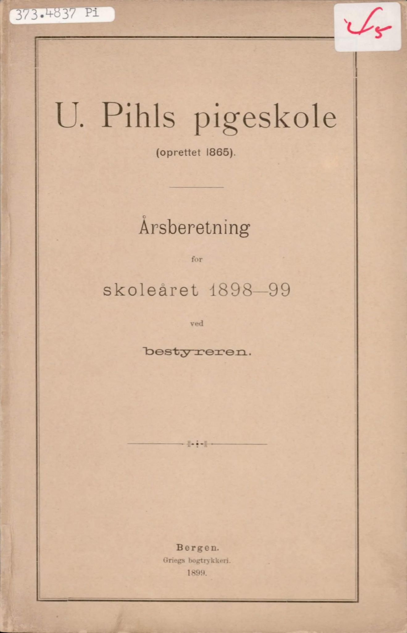 U Pihls skole, BBA/A-1248/M/Ma/L0001/0013: Årsmeldinger / Årsmelding 1898 - 1899, 1898-1899