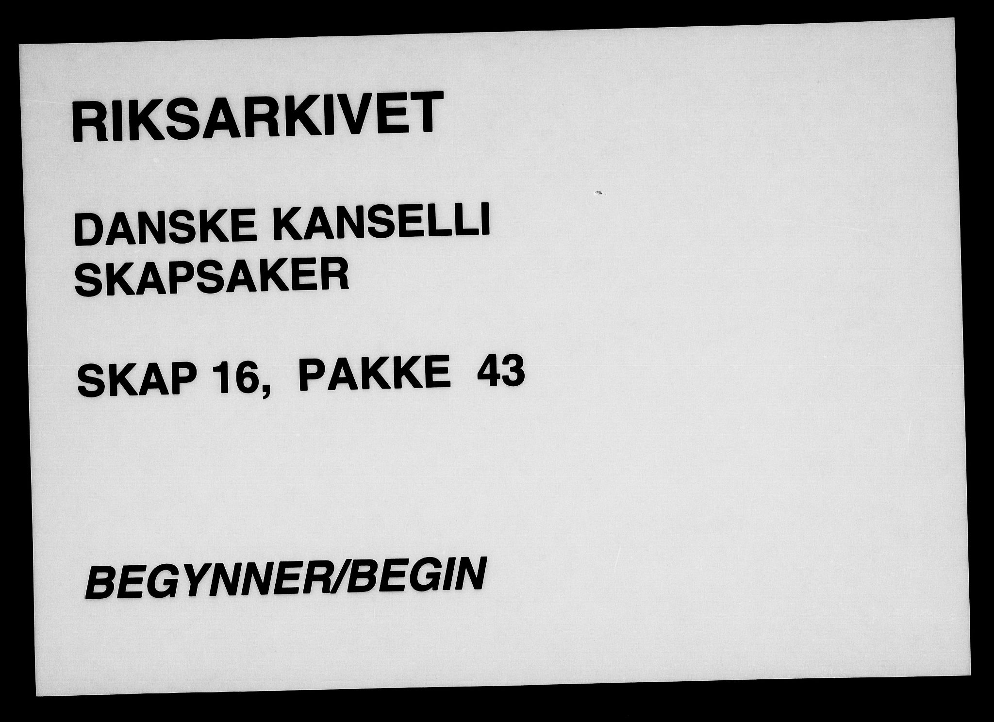 Danske Kanselli, Skapsaker, AV/RA-EA-4061/F/L0116: Skap 16, pakke 42-47, 1625-1717, s. 1