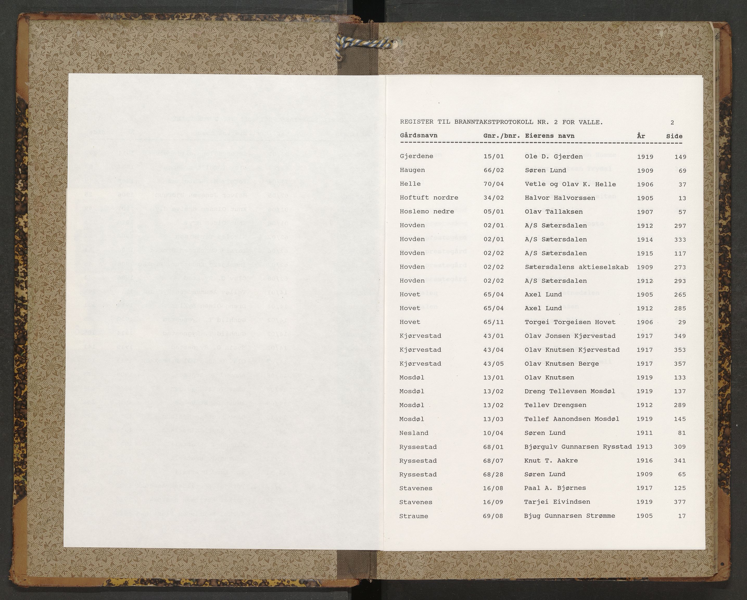 Norges Brannkasse Valle, AV/SAK-2241-0052/F/Fa/L0002: Branntakstprotokoll nr. 2 med gårdsnavnregister, 1905-1920