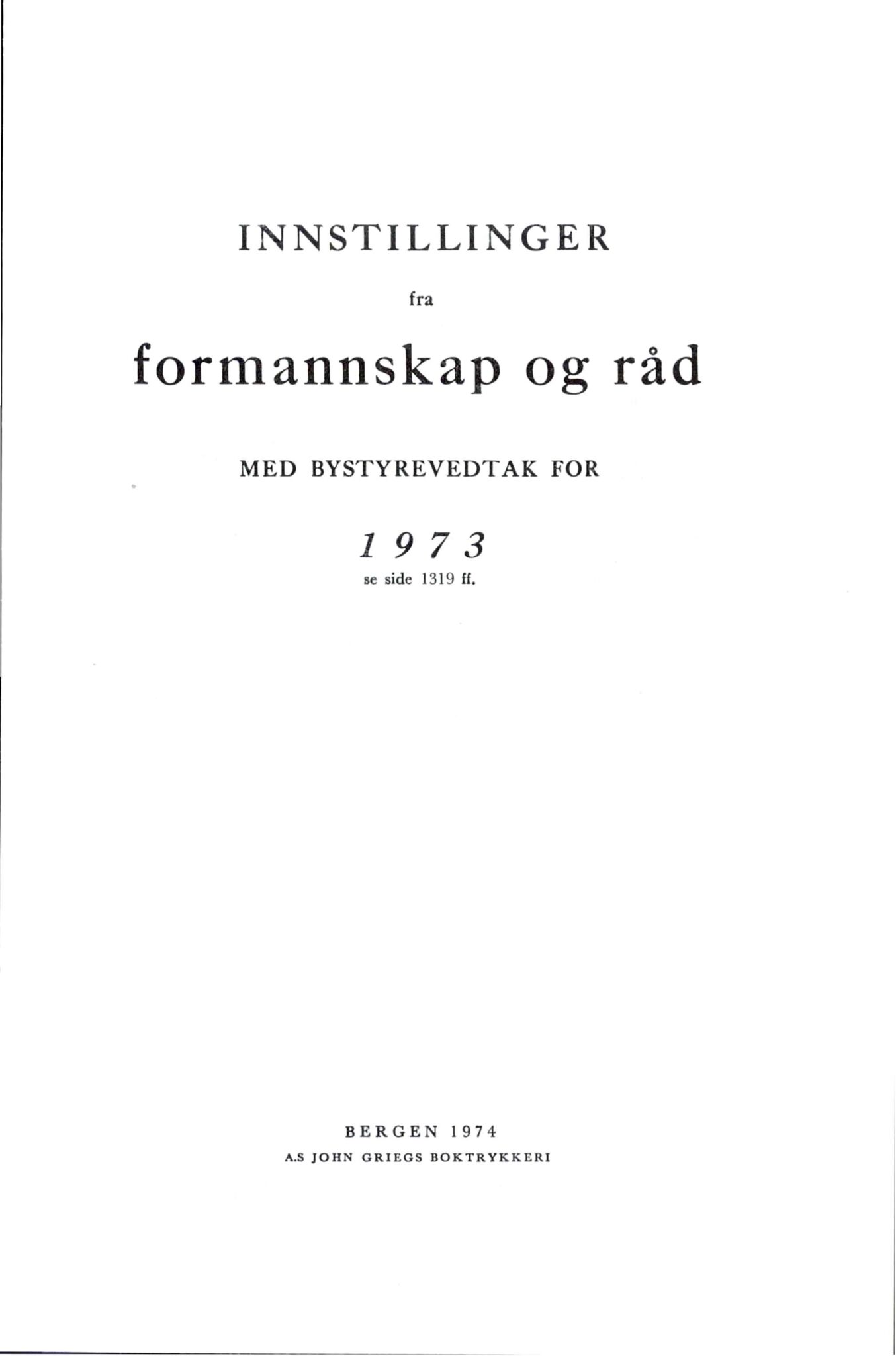 Bergen kommune. Formannskapet 1972 -, BBA/A-1809/A/Ab/L0003: Bergens kommuneforhandlinger 1973 I, 1973