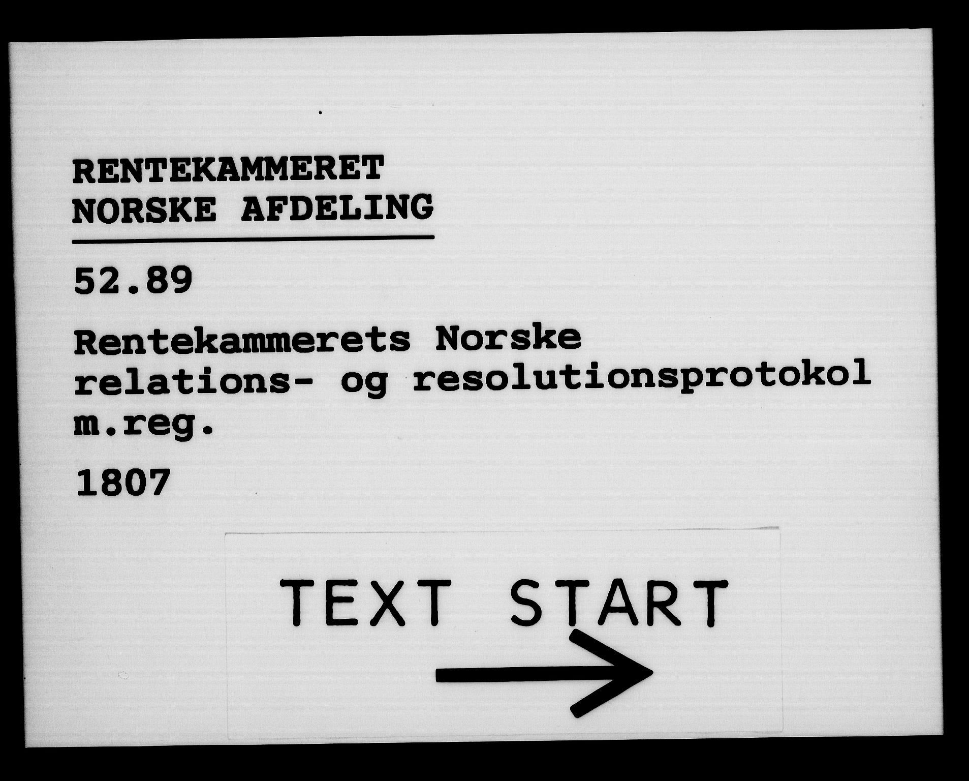 Rentekammeret, Kammerkanselliet, RA/EA-3111/G/Gf/Gfa/L0089: Norsk relasjons- og resolusjonsprotokoll (merket RK 52.89), 1807, s. 1