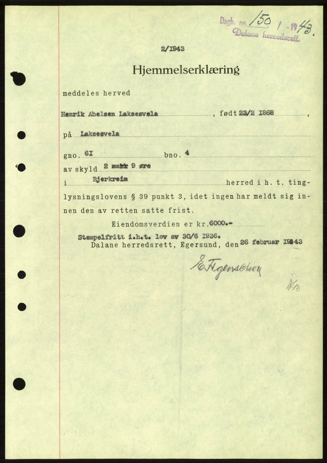 Dalane sorenskriveri, SAST/A-100309/02/G/Gb/L0046: Pantebok nr. A7, 1942-1943, Dagboknr: 150/1943
