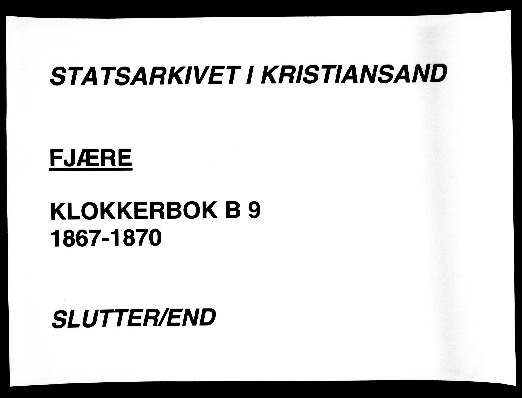 Fjære sokneprestkontor, SAK/1111-0011/F/Fb/L0009: Klokkerbok nr. B 9, 1867-1870