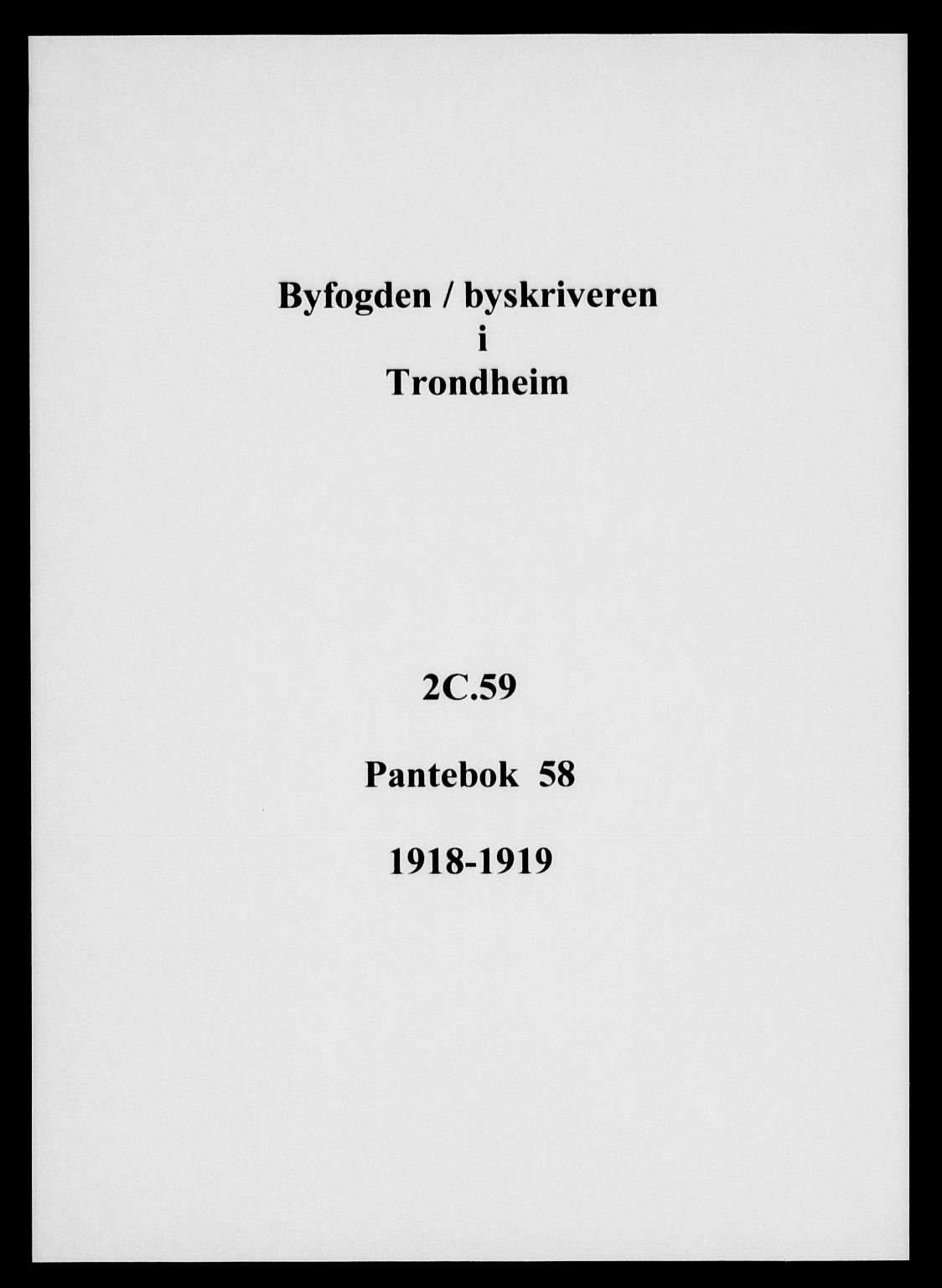 Trondheim byfogd, AV/SAT-A-0003/1/2/2C/L0059: Pantebok nr. 58, 1918-1919