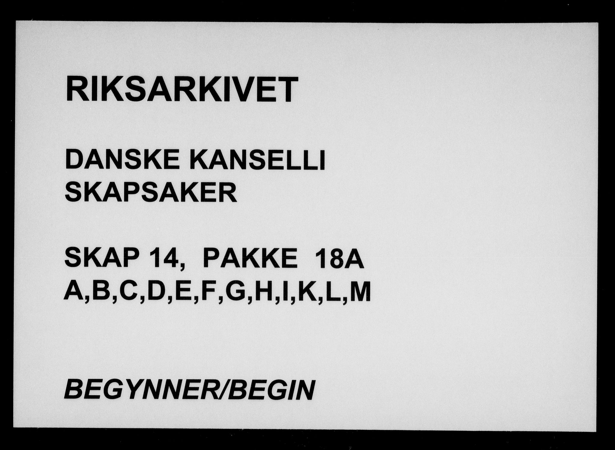 Danske Kanselli, Skapsaker, RA/EA-4061/F/L0055: Skap 14, pakke 18A-18B, litra Ø, 1607-1704, s. 1