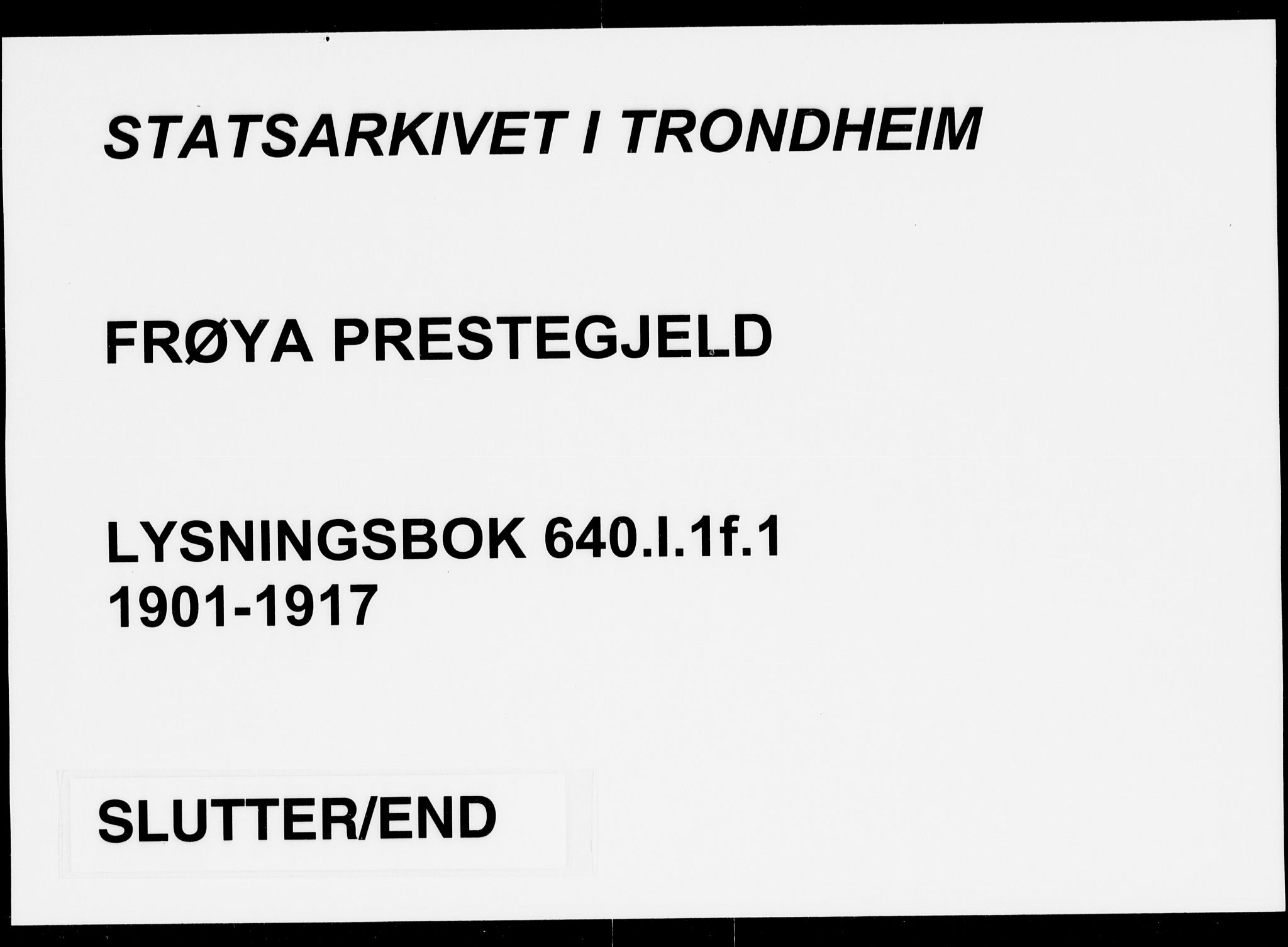 Frøya sokneprestkontor, SAT/A-1116/1/I/I1/I1f: Lysningsprotokoll nr. 640.I.1f.1, 1901-1917