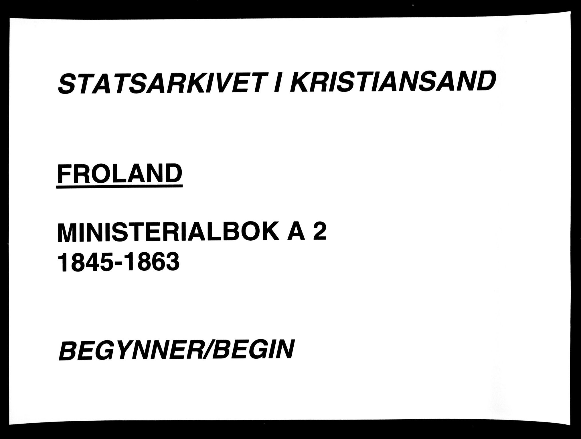 Froland sokneprestkontor, SAK/1111-0013/F/Fa/L0002: Ministerialbok nr. A 2, 1845-1863
