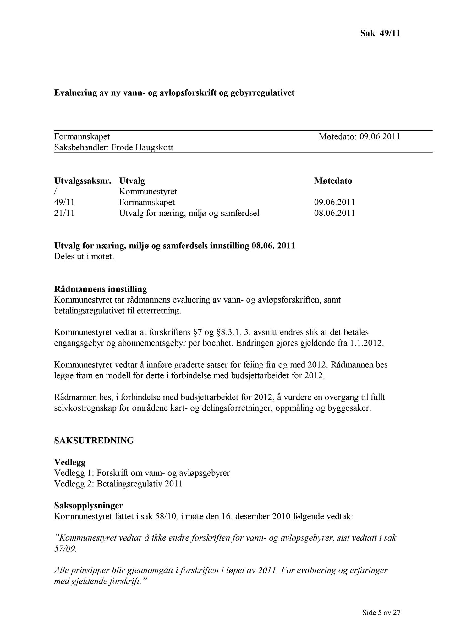 Klæbu Kommune, TRKO/KK/02-FS/L004: Formannsskapet - Møtedokumenter, 2011, s. 1254