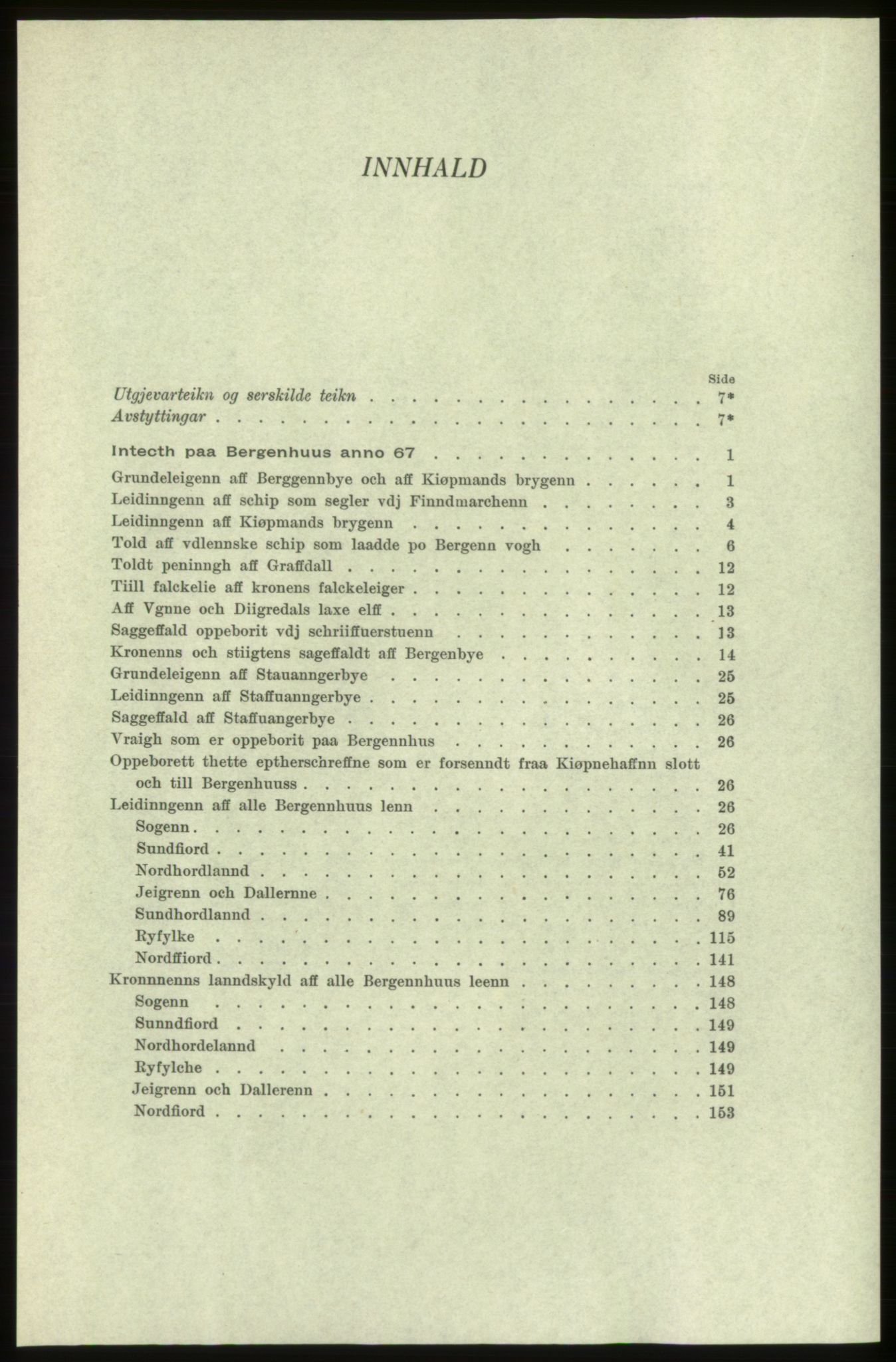 Publikasjoner utgitt av Arkivverket, PUBL/PUBL-001/C/0004: Bind 4: Rekneskap for Bergenhus len 1566-1567: A. Inntekt, 1566-1567, s. V