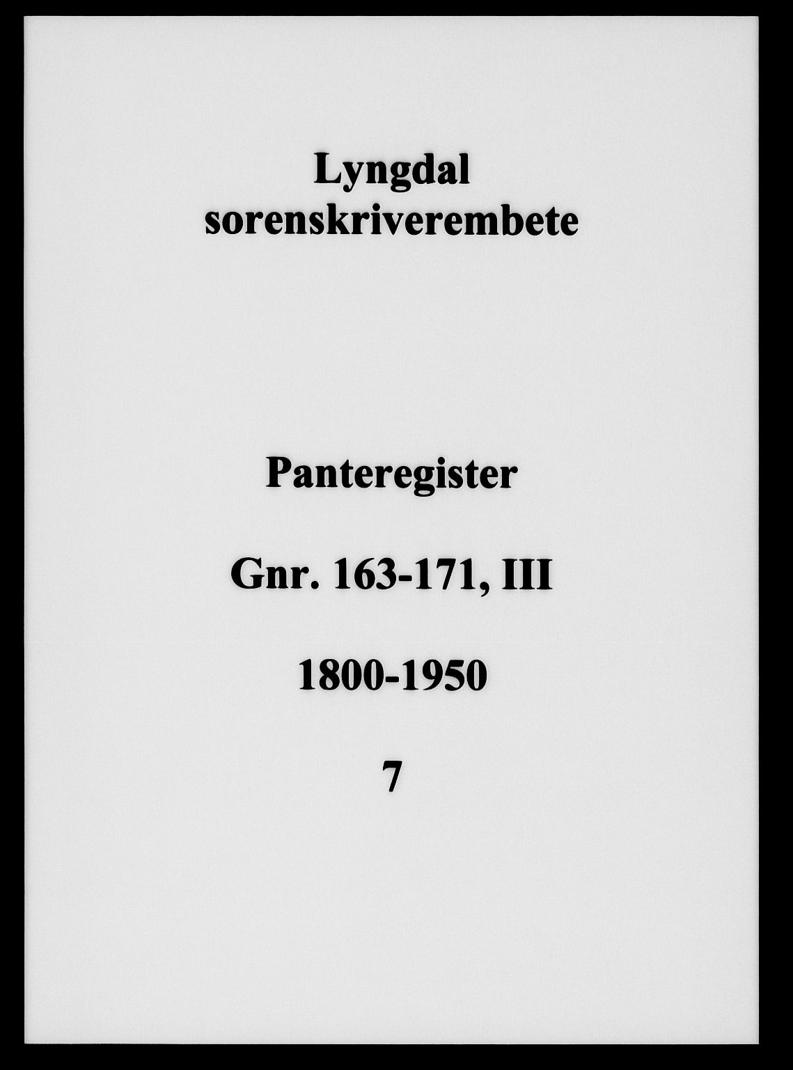 Lyngdal sorenskriveri, SAK/1221-0004/G/Ga/L0574: Panteregister nr. 7, 1800-1950