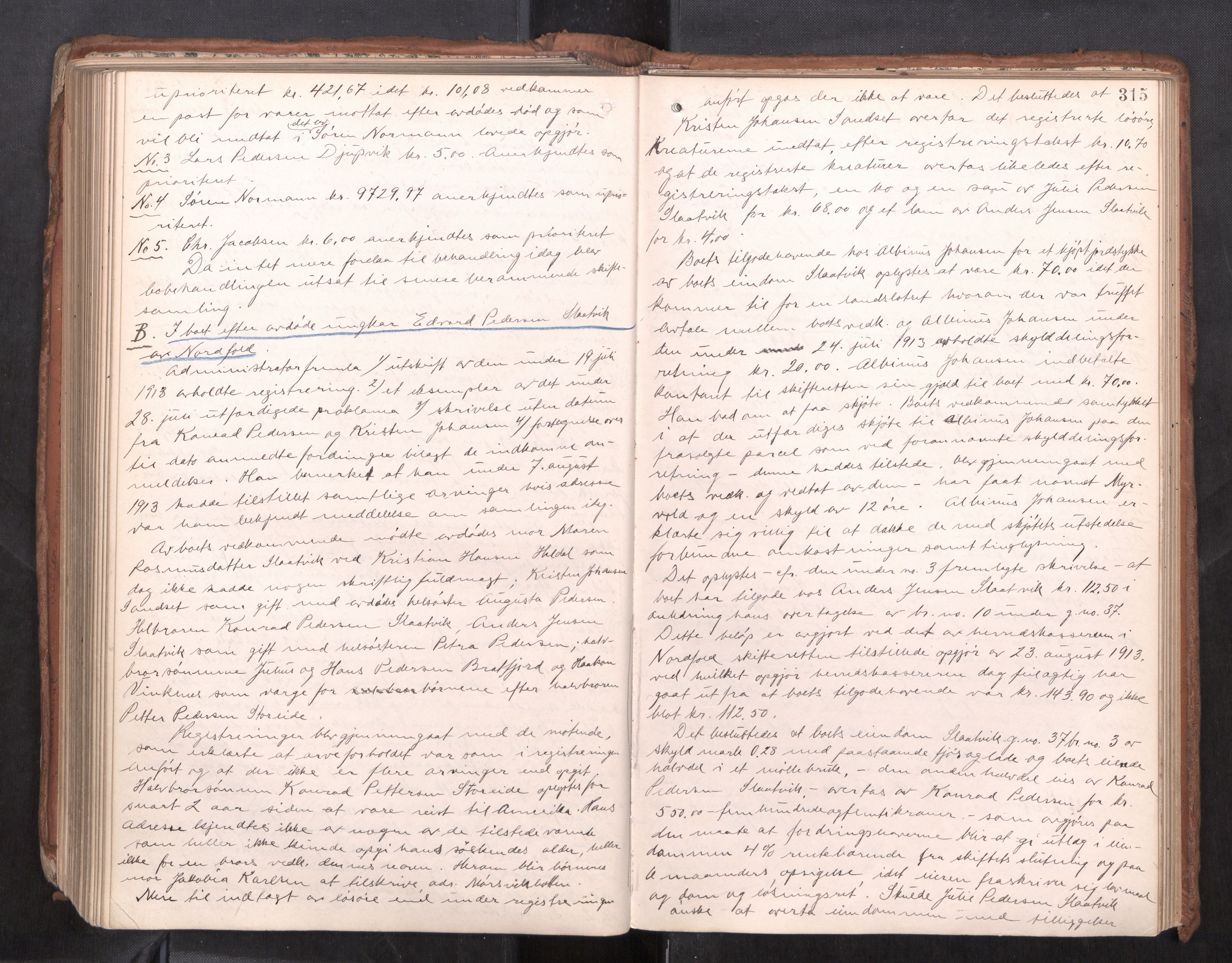 Salten sorenskriveri, AV/SAT-A-4578/1/3/3B/L0012: Skiftebehandlingsprotokoll, 1910-1915, s. 315