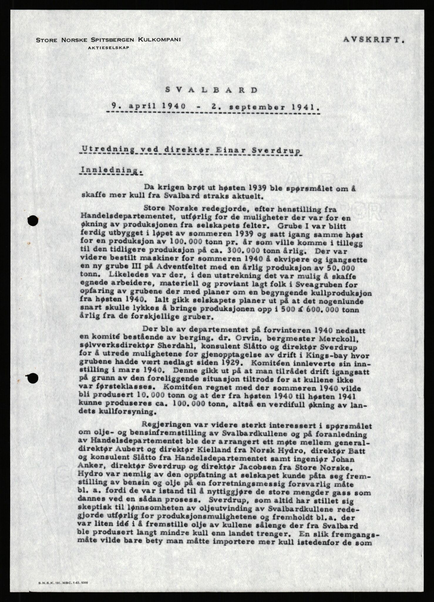 Store Norske Spitsbergen Kulkompani A/S, AV/SATØ-P-0073/01/X15/L0498/0003: Evakuering og krigsskadeoppgjør m.m. / Evakuering og krigsskadeoppgjør m.m. - "Svalbard 9. april 1940 - 2. september 1941", utredning ved Dir. Sverdrup, 1941, s. 1