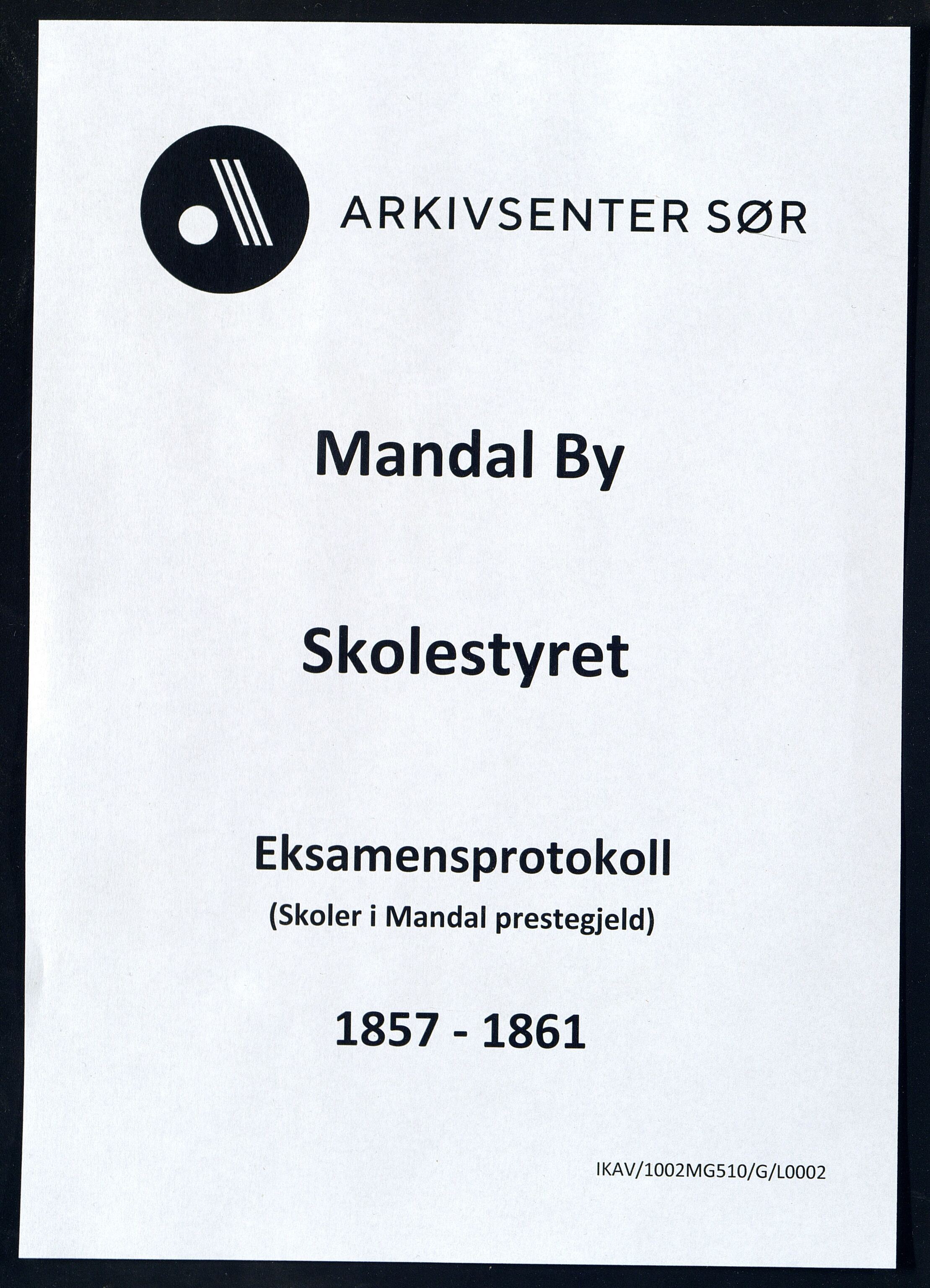 Mandal By - Skolestyret, ARKSOR/1002MG510/G/L0002: Eksamensprotokoll, 1857-1861