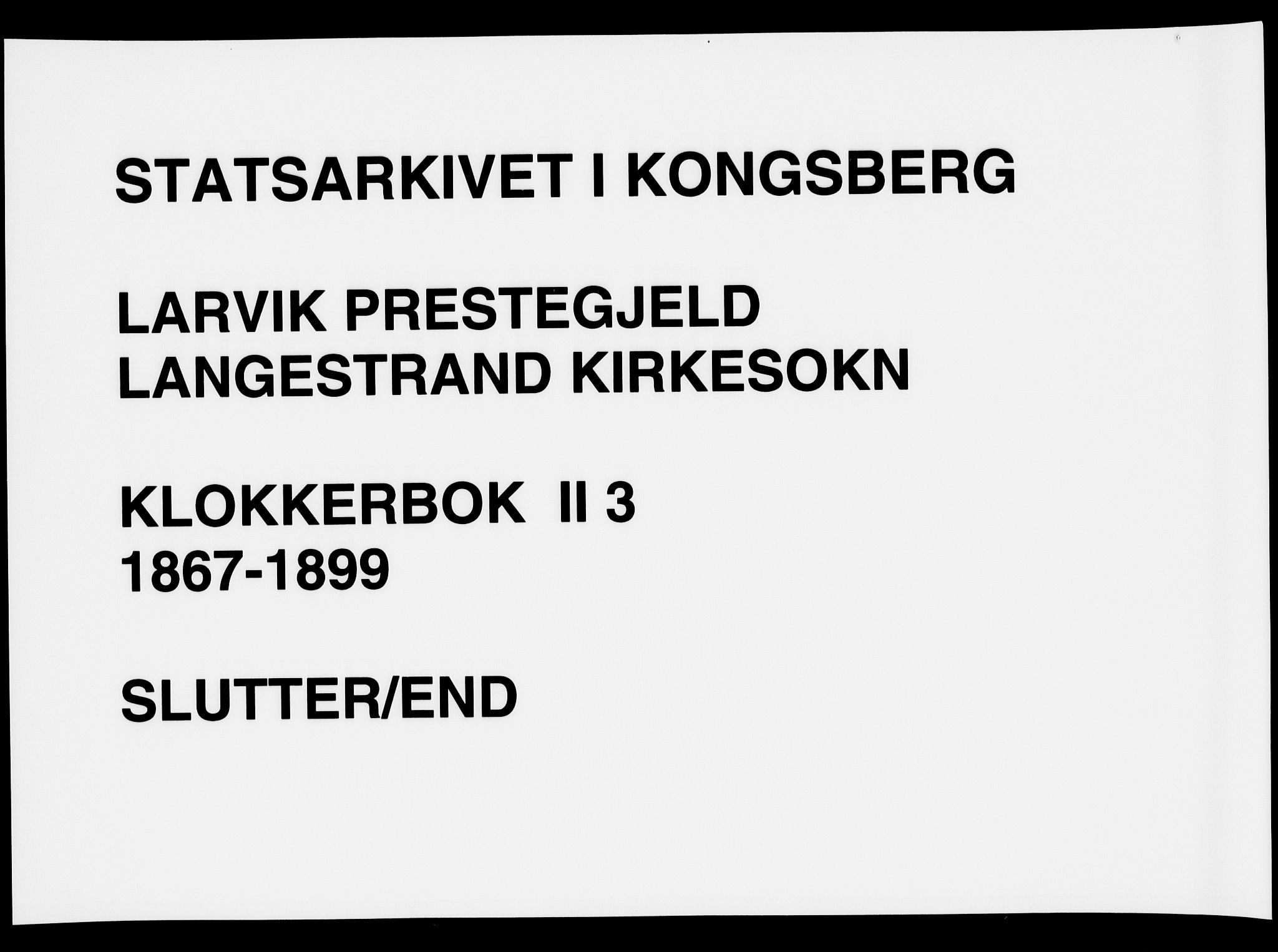 Larvik kirkebøker, AV/SAKO-A-352/G/Gb/L0003: Klokkerbok nr. II 3, 1867-1899