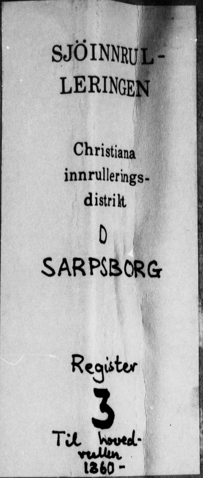 Sarpsborg mønstringskontor, SAO/A-10569c/F/Fa/L0002: Register til hovedrullen, 1860, s. 1
