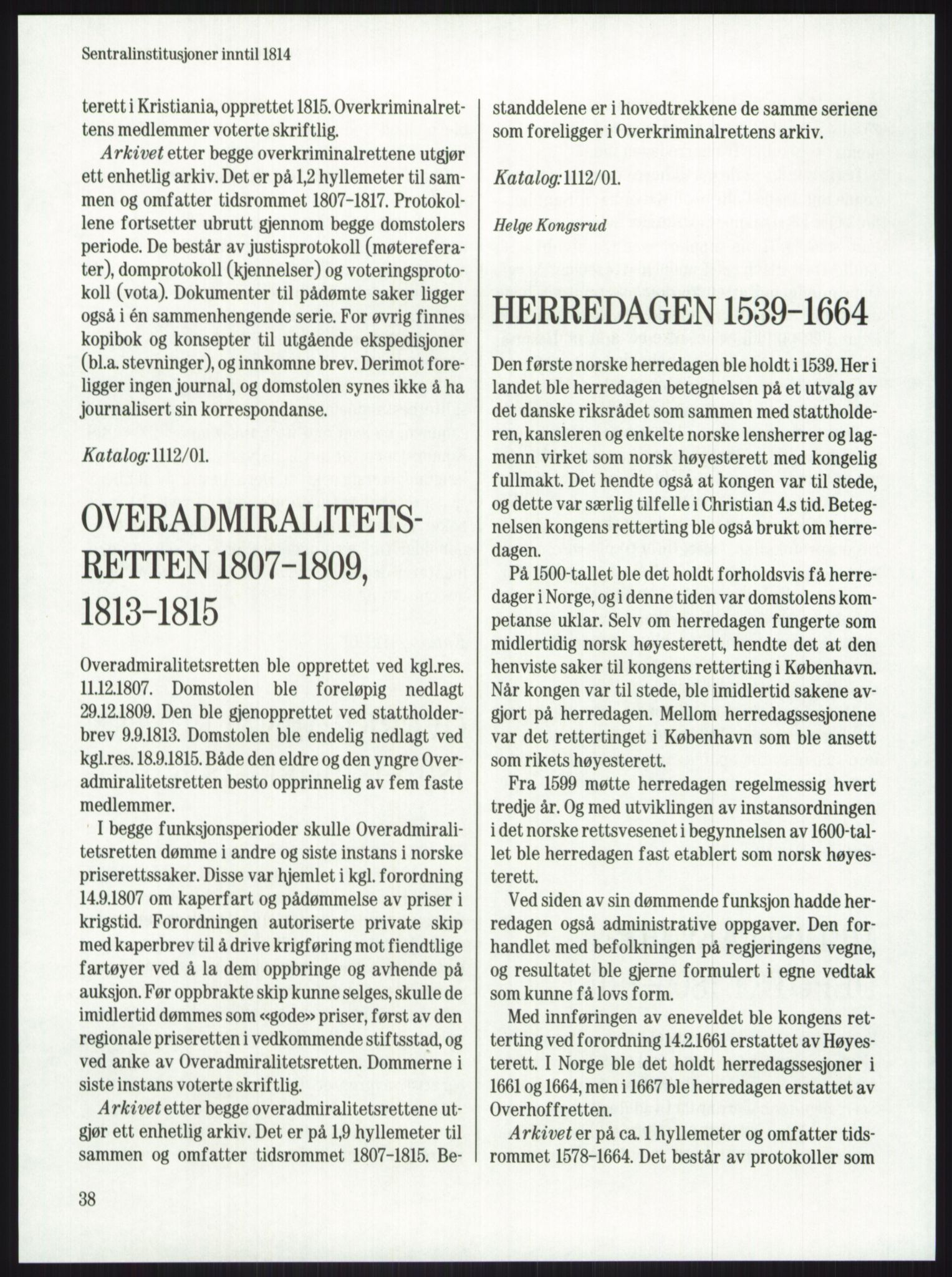 Publikasjoner utgitt av Arkivverket, PUBL/PUBL-001/A/0001: Knut Johannessen, Ole Kolsrud og Dag Mangset (red.): Håndbok for Riksarkivet (1992), 1992, s. 38