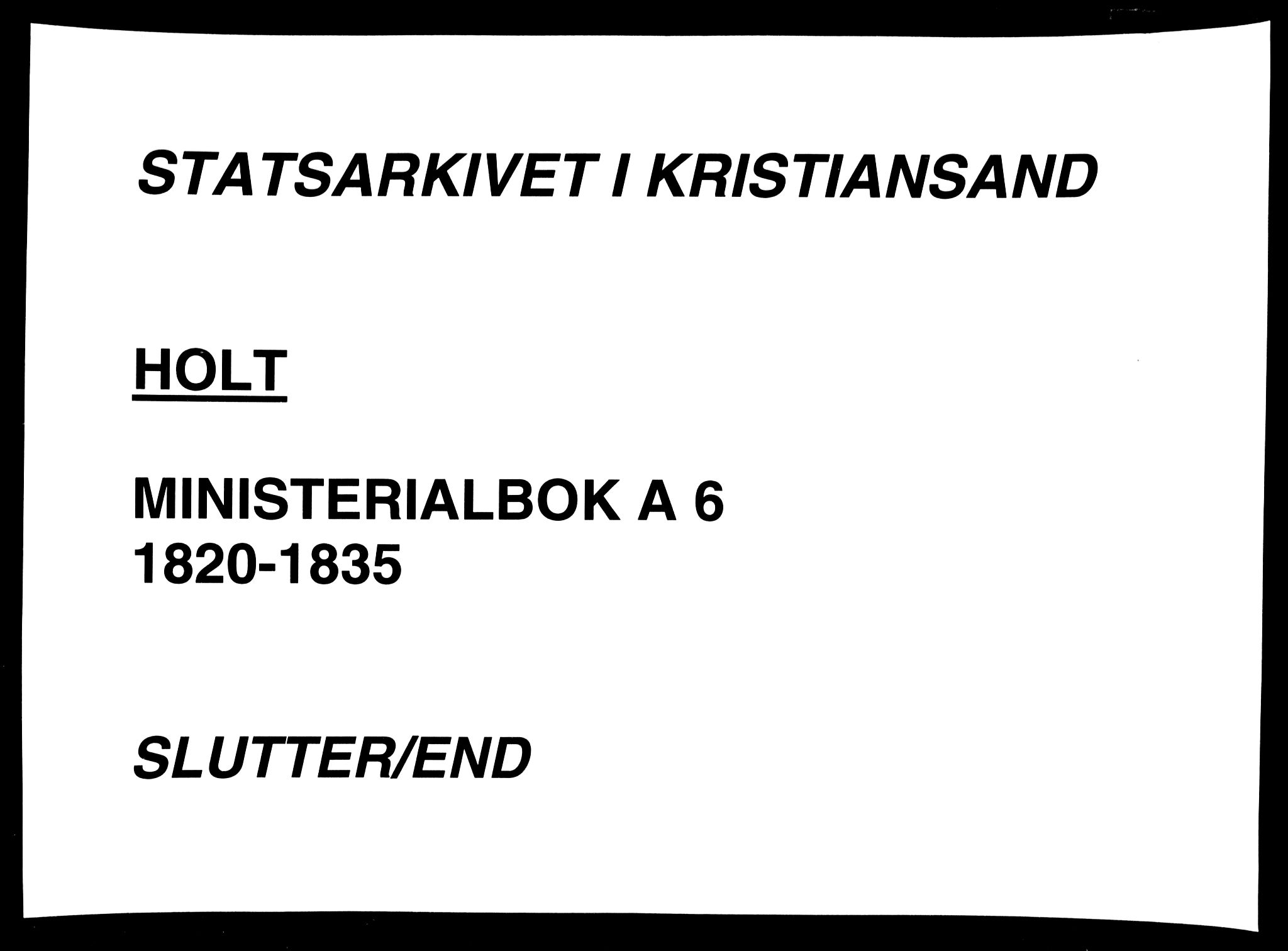 Holt sokneprestkontor, AV/SAK-1111-0021/F/Fa/L0006: Ministerialbok nr. A 6, 1820-1835