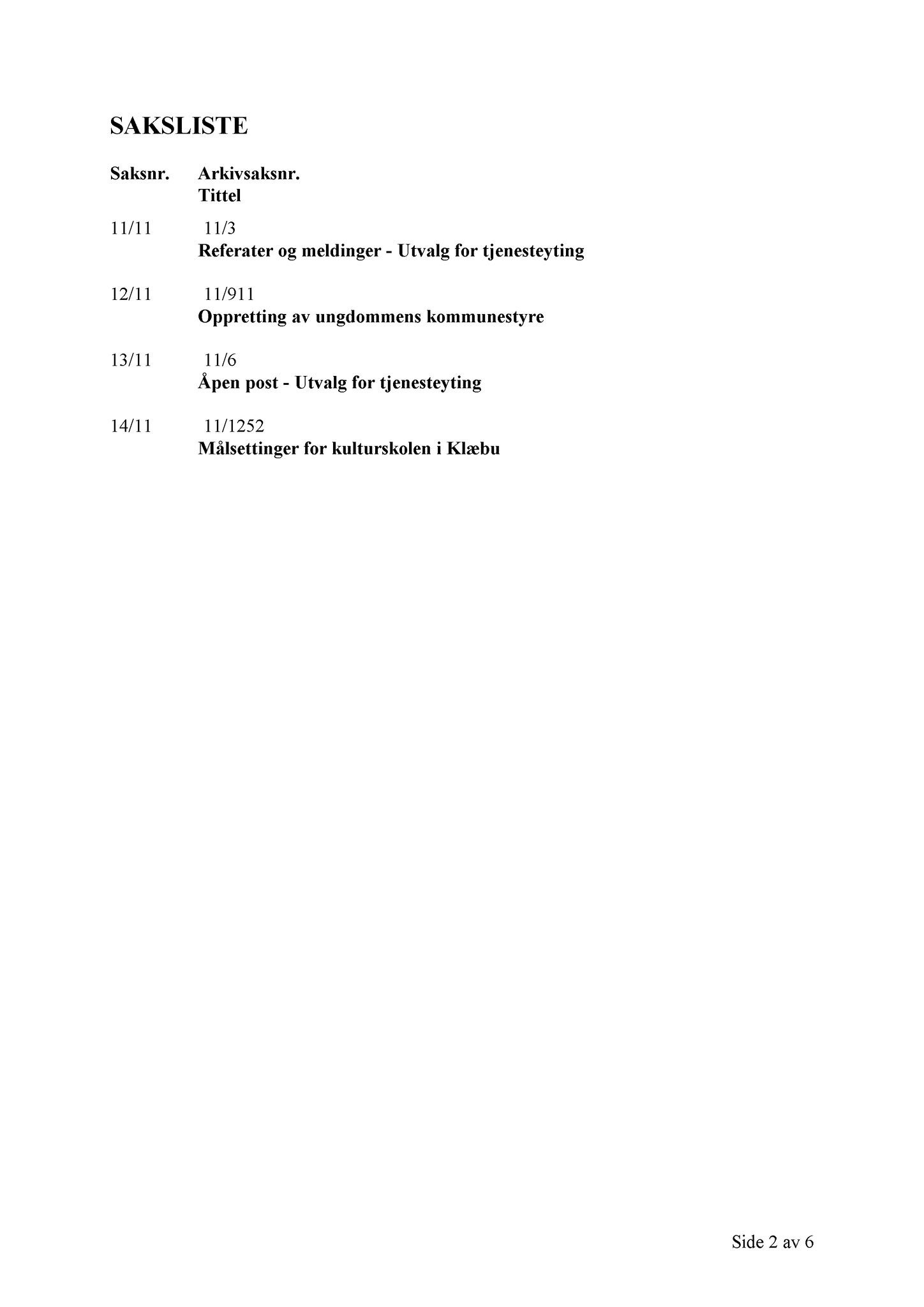 Klæbu Kommune, TRKO/KK/14-UTY/L004: Utvalg for tjenesteyting - Møtedokumenter, 2011, s. 124