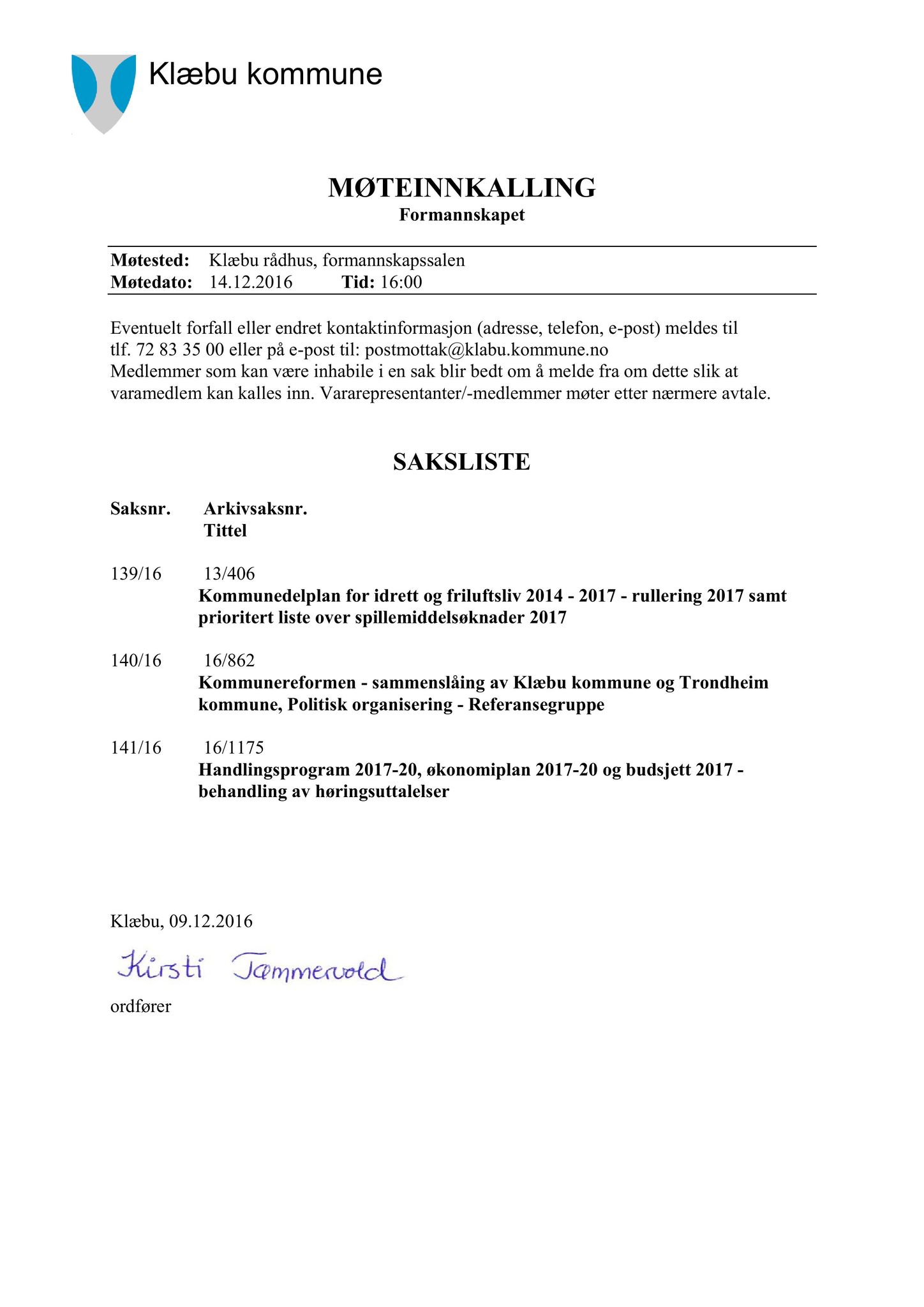 Klæbu Kommune, TRKO/KK/02-FS/L009: Formannsskapet - Møtedokumenter, 2016, s. 3784