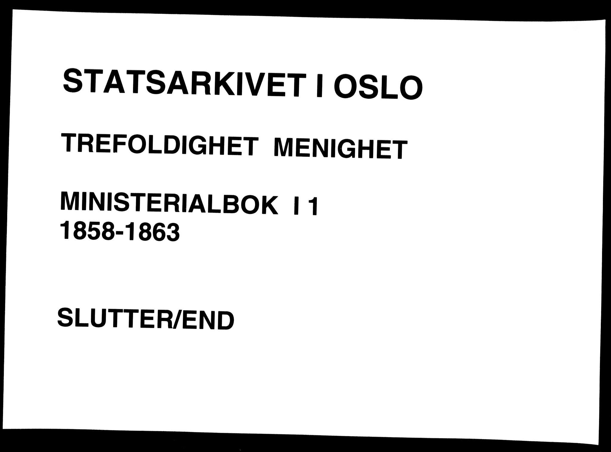 Trefoldighet prestekontor Kirkebøker, AV/SAO-A-10882/F/Fa/L0001: Ministerialbok nr. I 1, 1858-1863