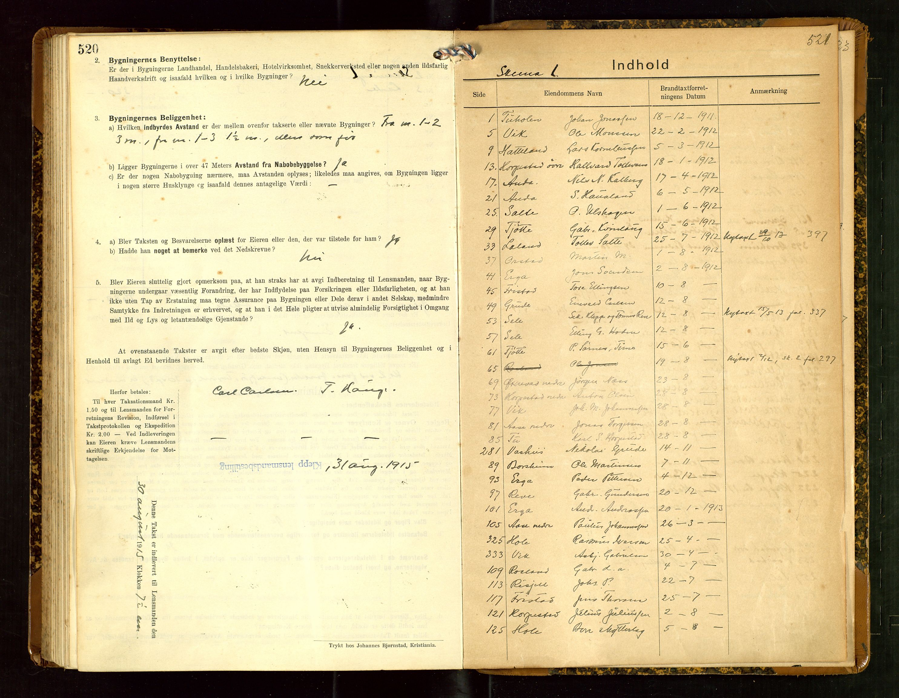 Klepp lensmannskontor, SAST/A-100163/Goc/L0007: "Brandtaxationsprotokol" m/register, 1911-1915, s. 520-521