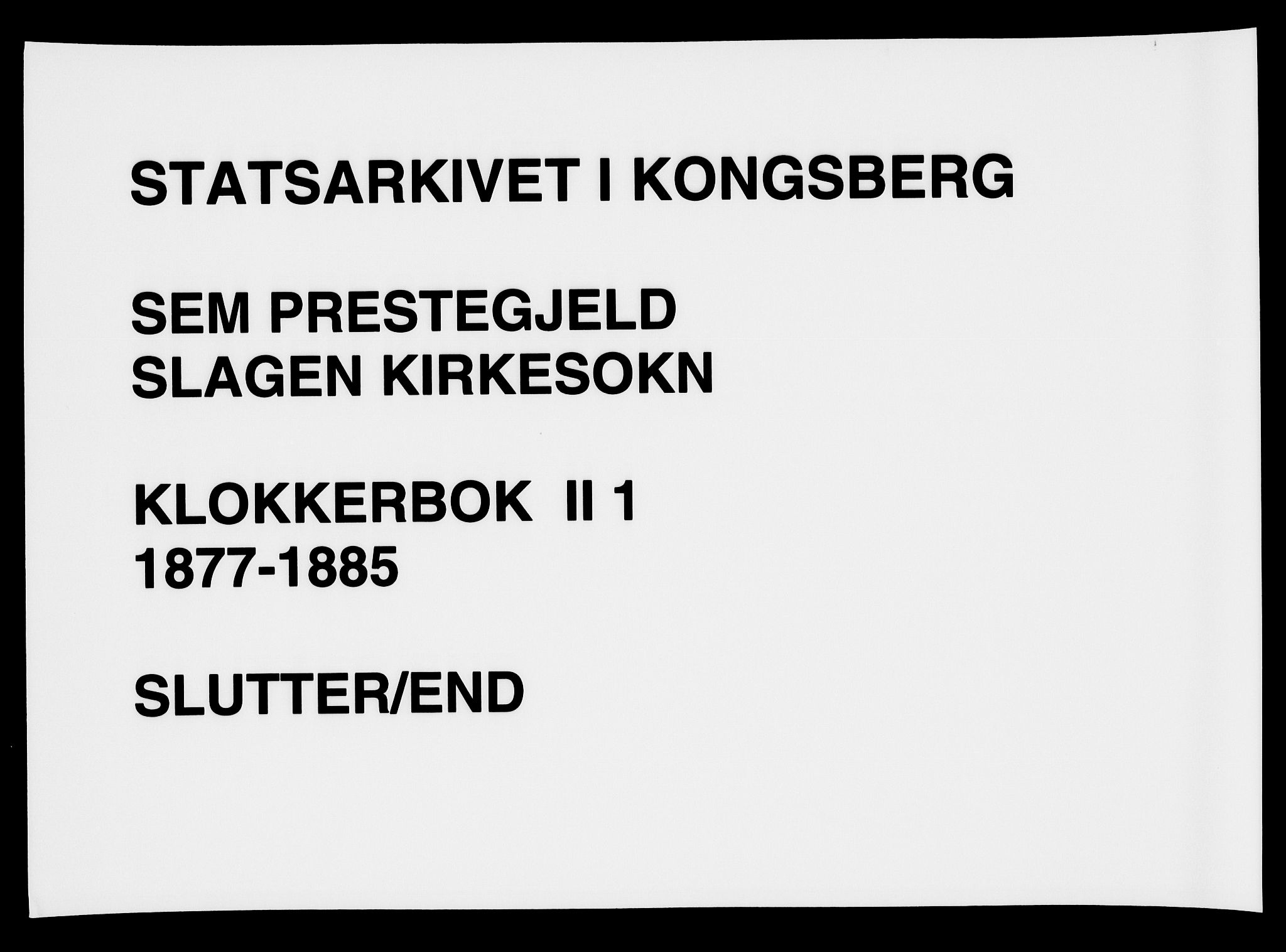 Sem kirkebøker, AV/SAKO-A-5/G/Gb/L0001: Klokkerbok nr. II 1, 1877-1885