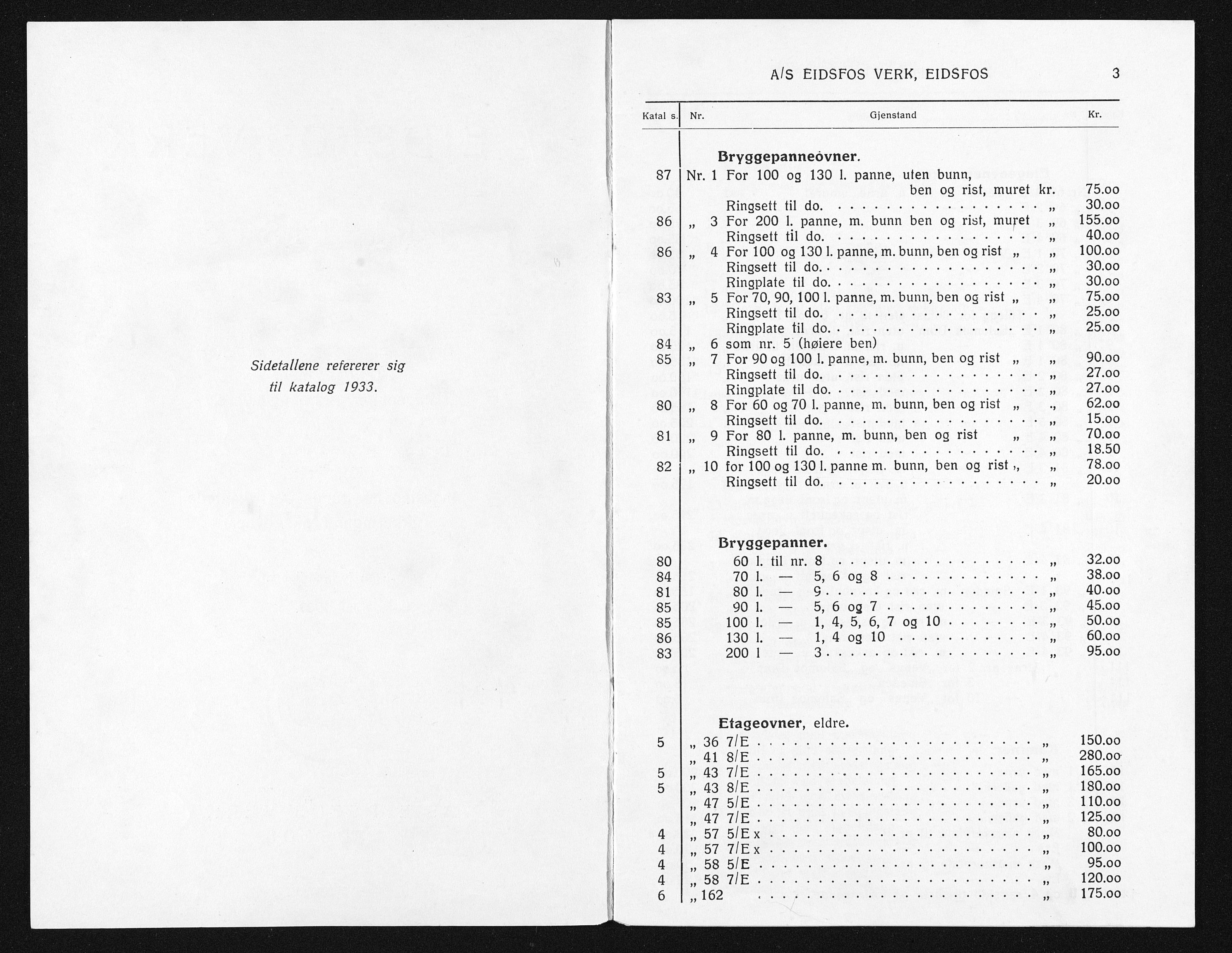 Næs Jernverksmuseets samling av historiske ovnskataloger, NESJ/NJM-006/01/L0056: Eidsfos Verk, Prisliste over Bryggepanneovner, Etageovner, eldre og nyere, Kaminer, Kokeovner, Komfyrer, Magasonovner, runde og firkantede, Takkeringer (takkeovner), nr. 29, uten forbindtlighet, juli 1933., 1933