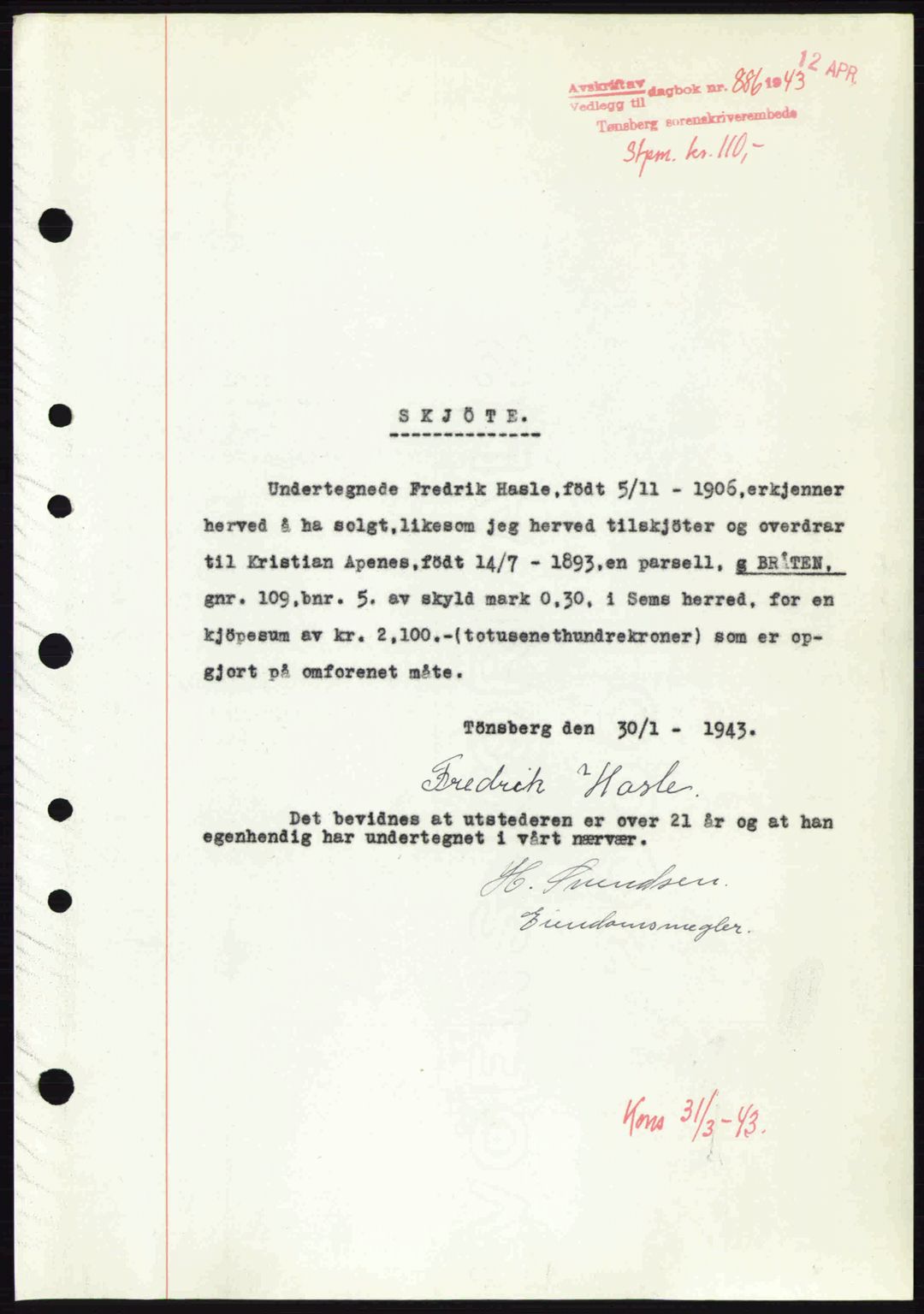 Jarlsberg sorenskriveri, SAKO/A-131/G/Ga/Gaa/L0013: Pantebok nr. A-13, 1942-1943, Dagboknr: 886/1943