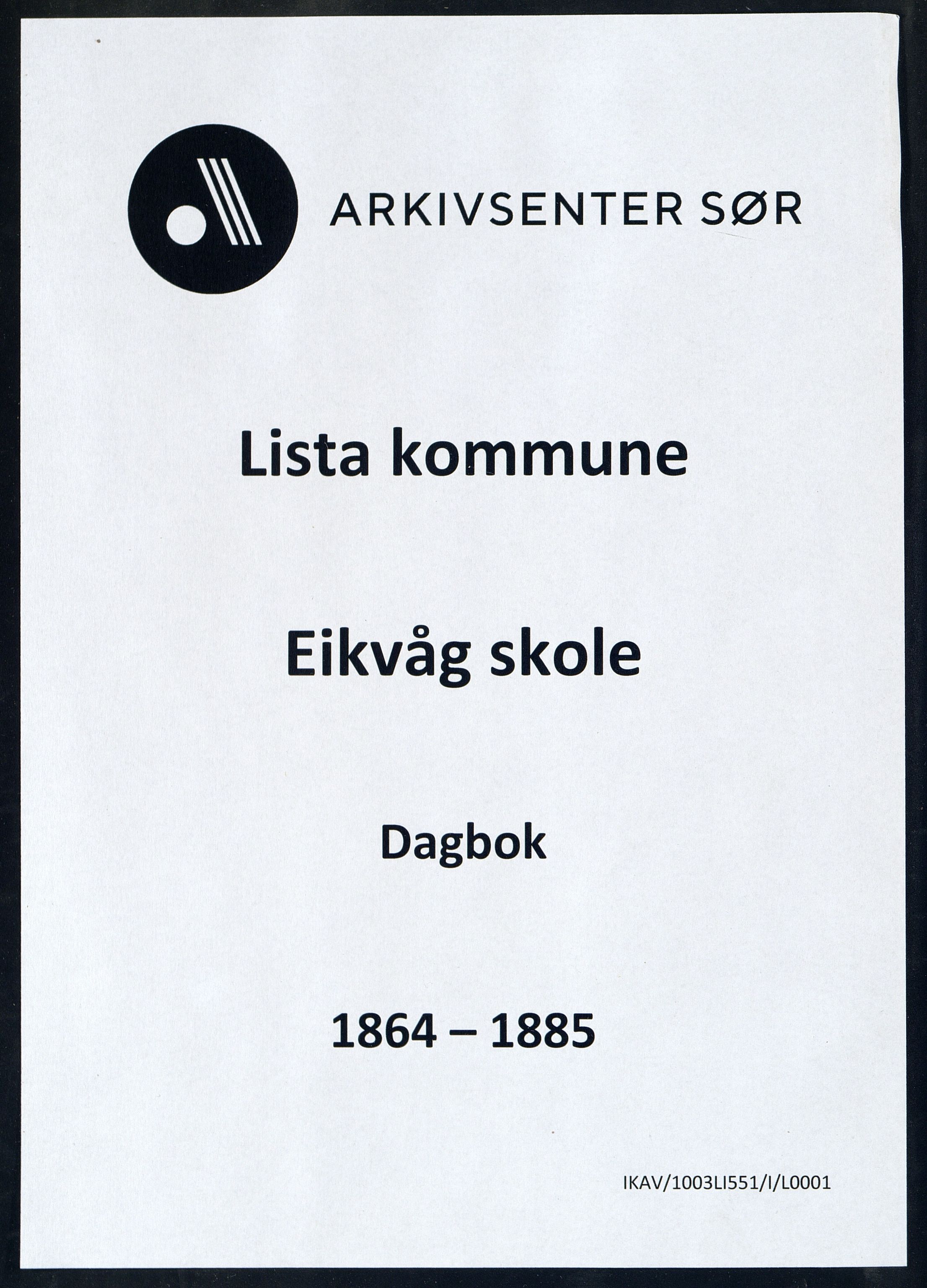 Lista kommune - Eikvåg Skole, IKAV/1003LI551/I/L0001: Dagbok, 1864-1885